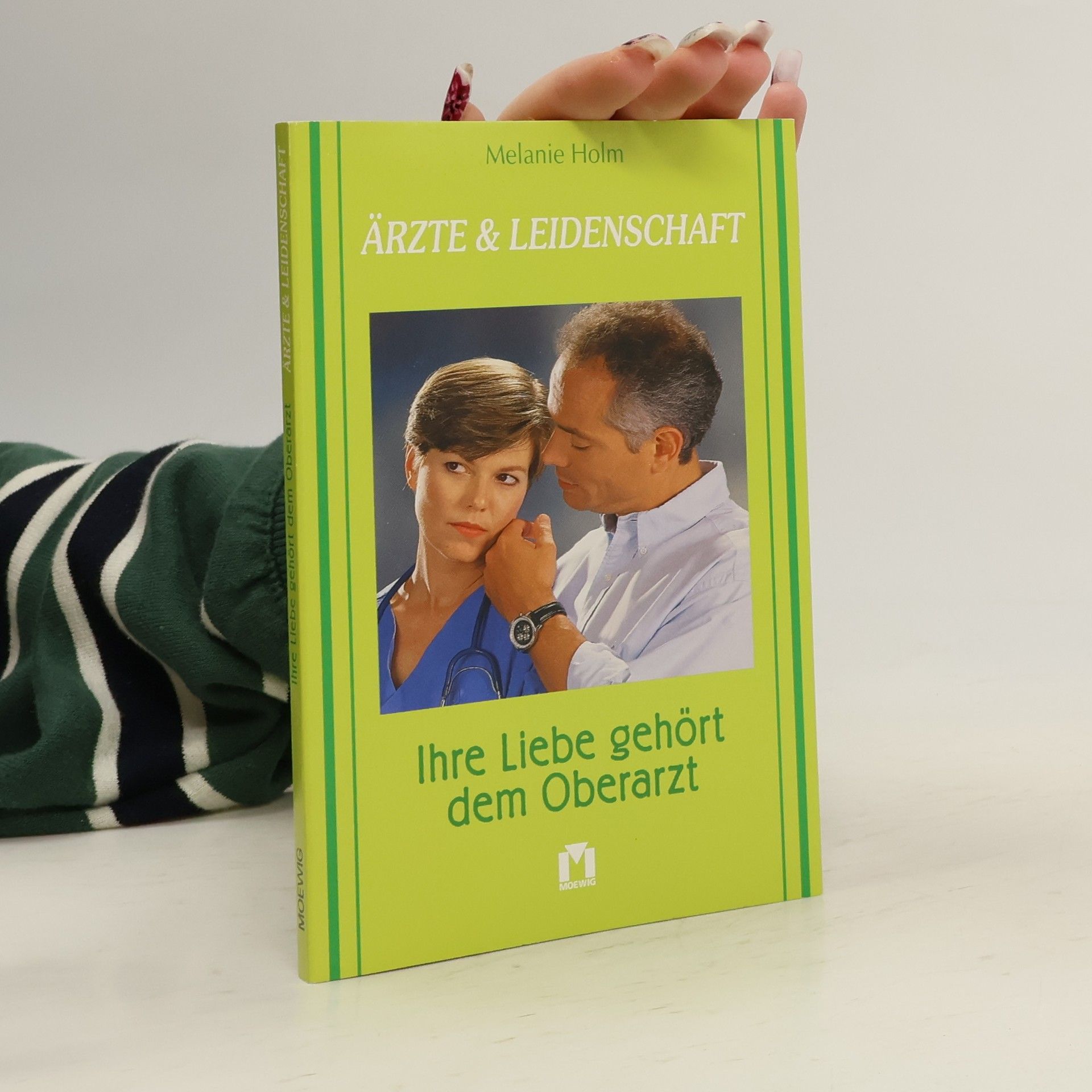 Melanie Holm Ihre Liebe gehört dem Oberarzt