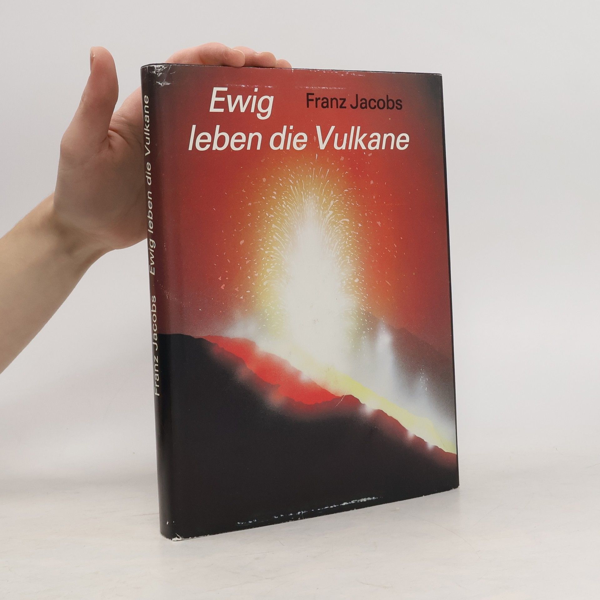 Franz Jacobs Ewig leben die Vulkane