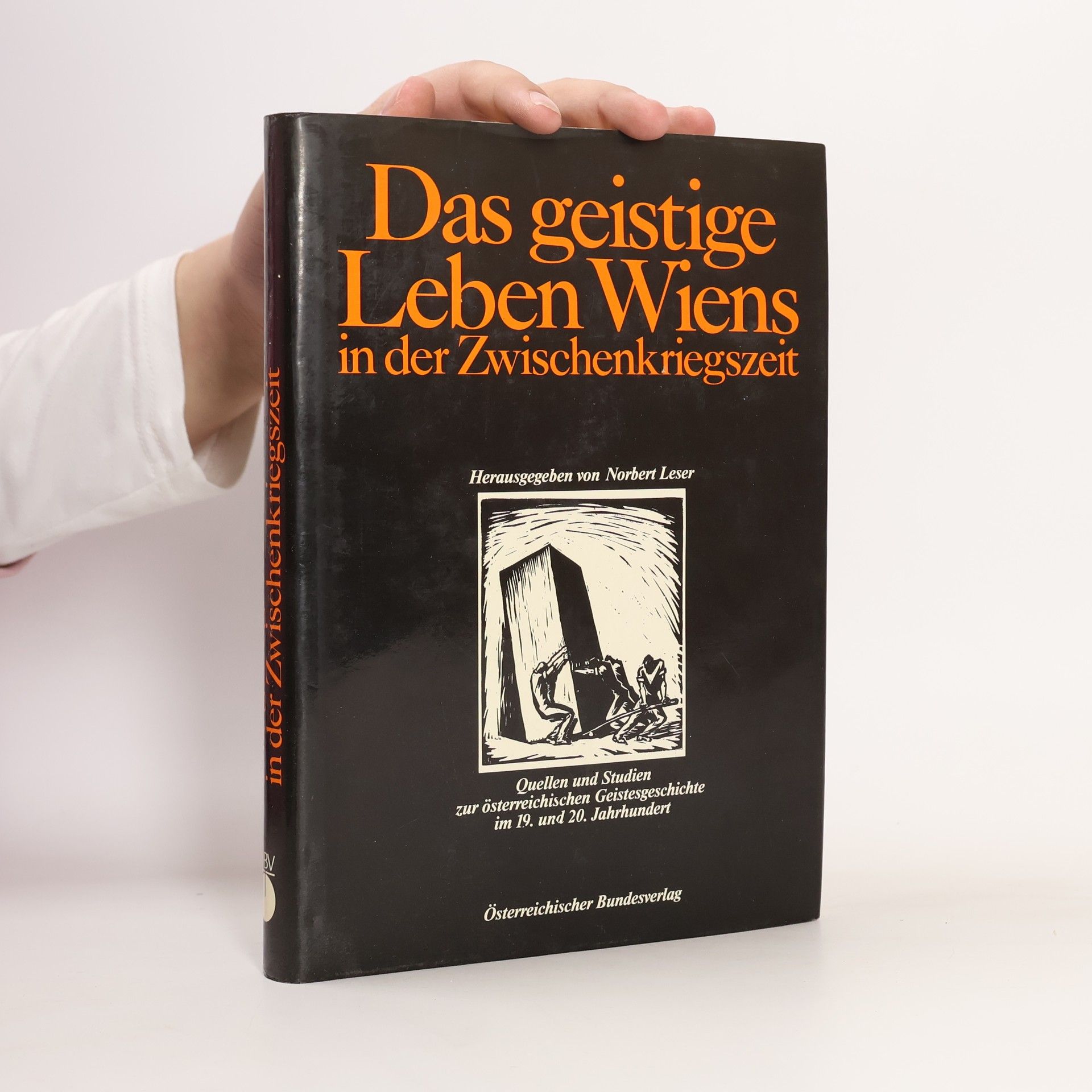 Norbert Leser Das geistige Leben Wiens in der Zwischenkriegszeit