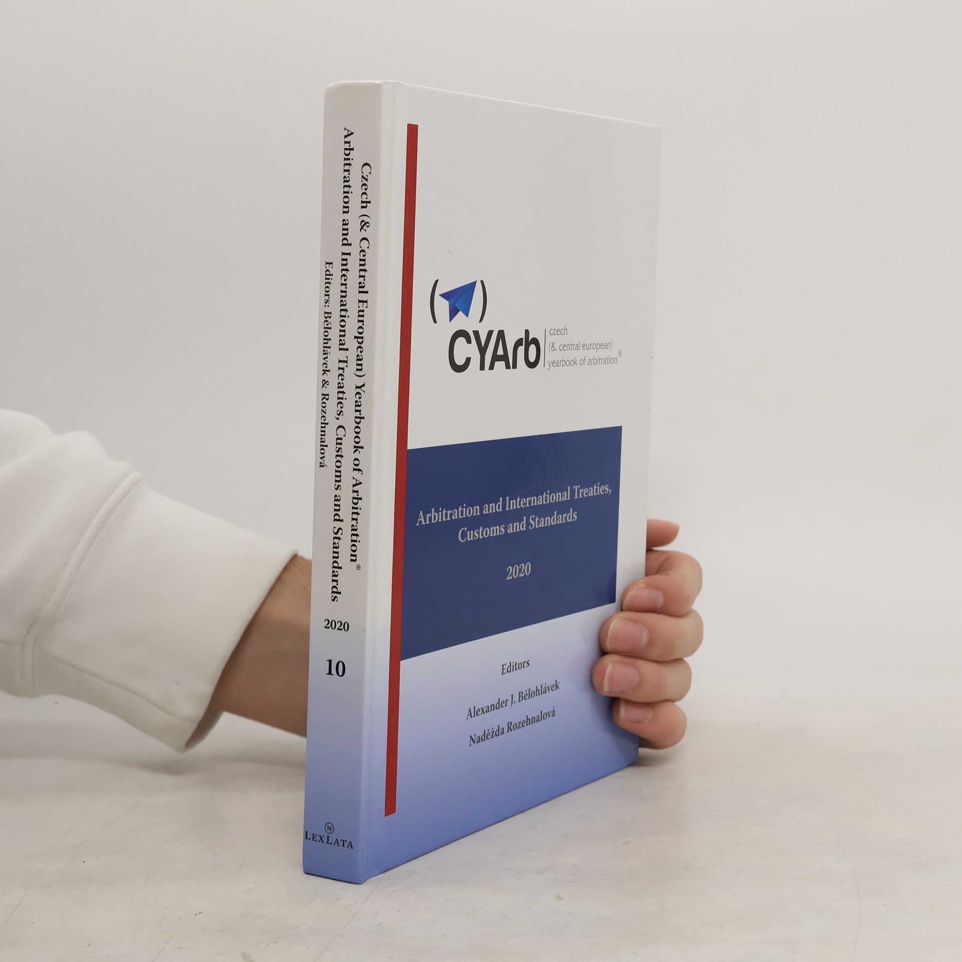 Alexander J. Bělohlávek Arbitration and international treaties, customs and standards