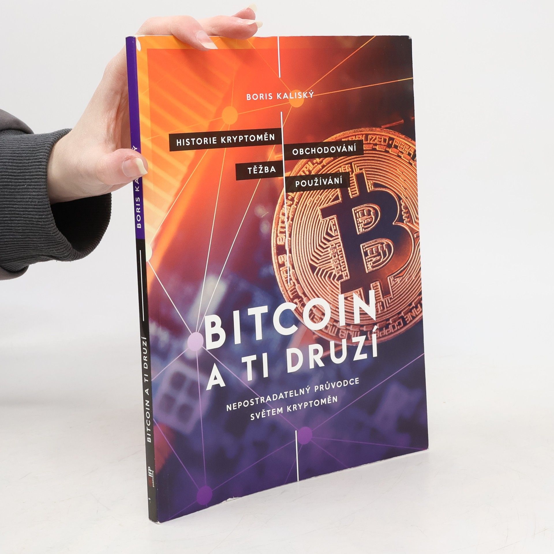 Boris Kaliský Bitcoin a ti druzí: Nepostradatelný průvodce světem kryptoměn