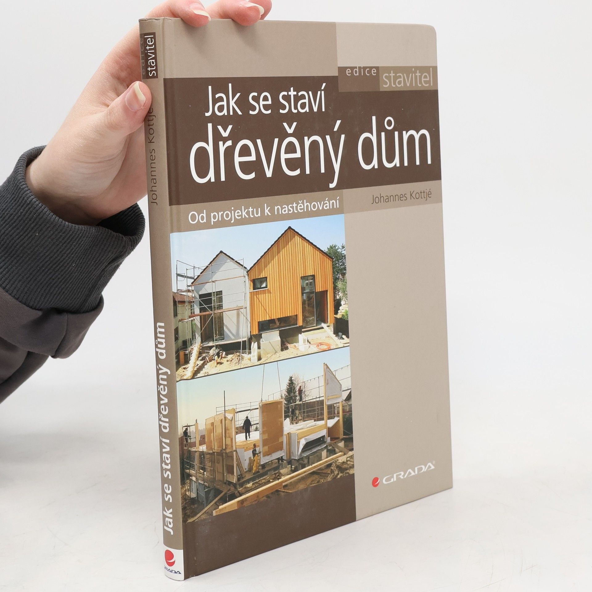 Johannes Kottjé Jak se staví dřevěný dům: Od projektu k nastěhování