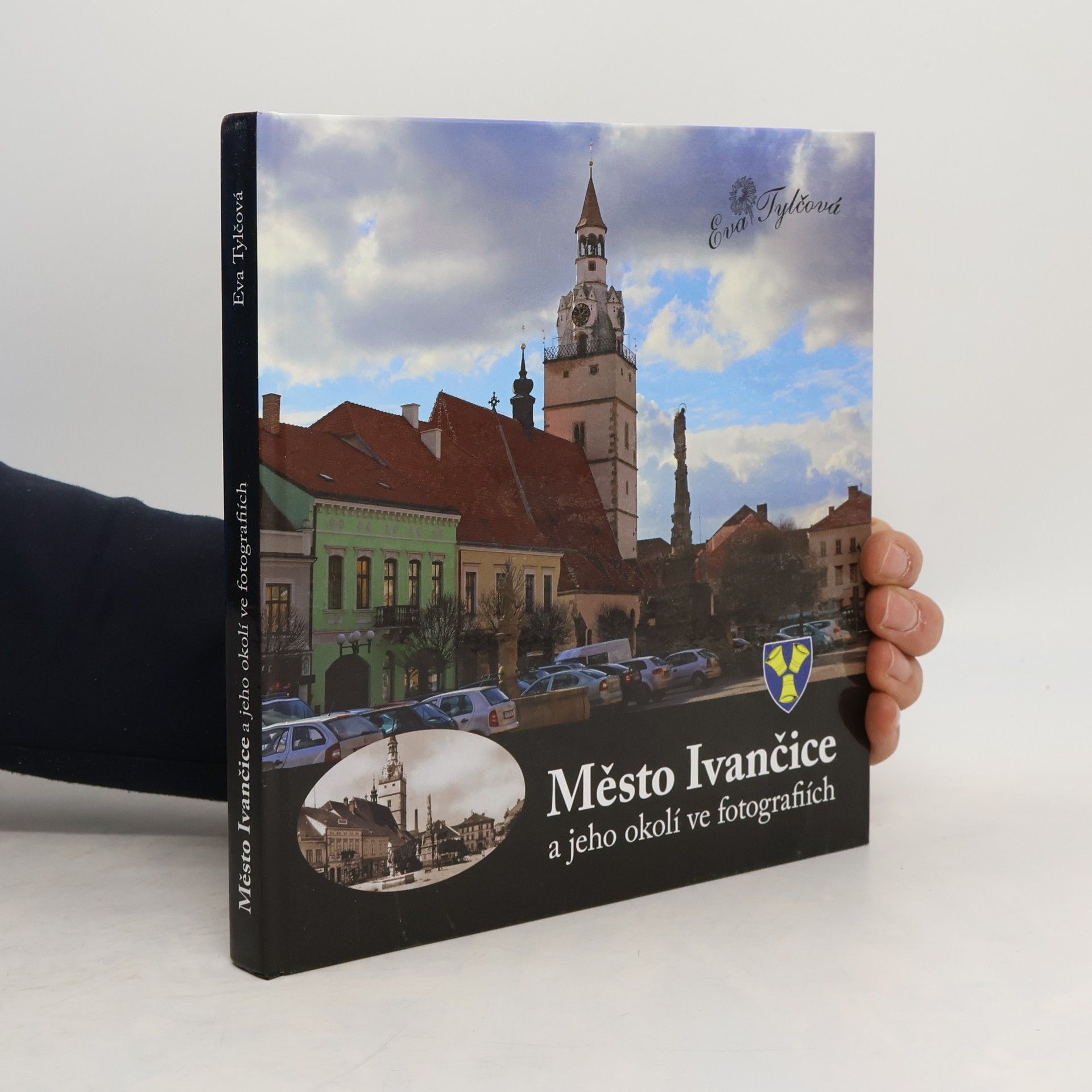 Eva Tylčová Město Ivančice a jeho okolí ve fotografiích