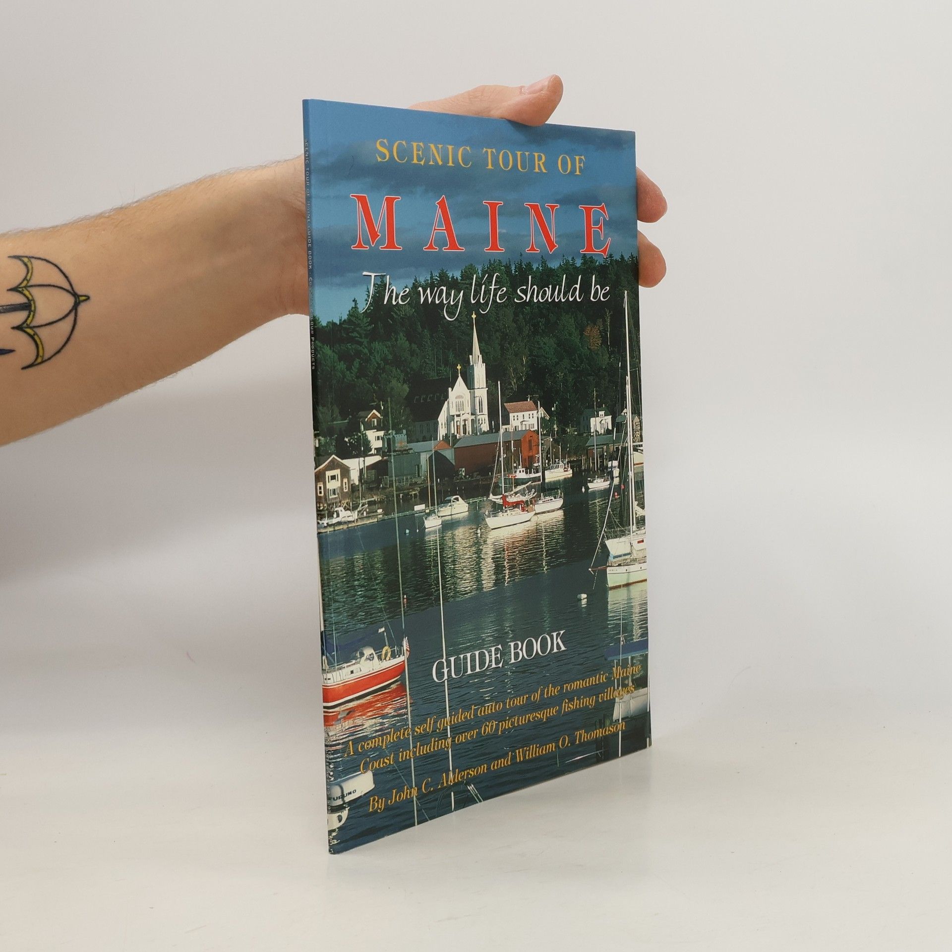 John C. Alderson Scenic Tour of Maine. The Way Life Should Be