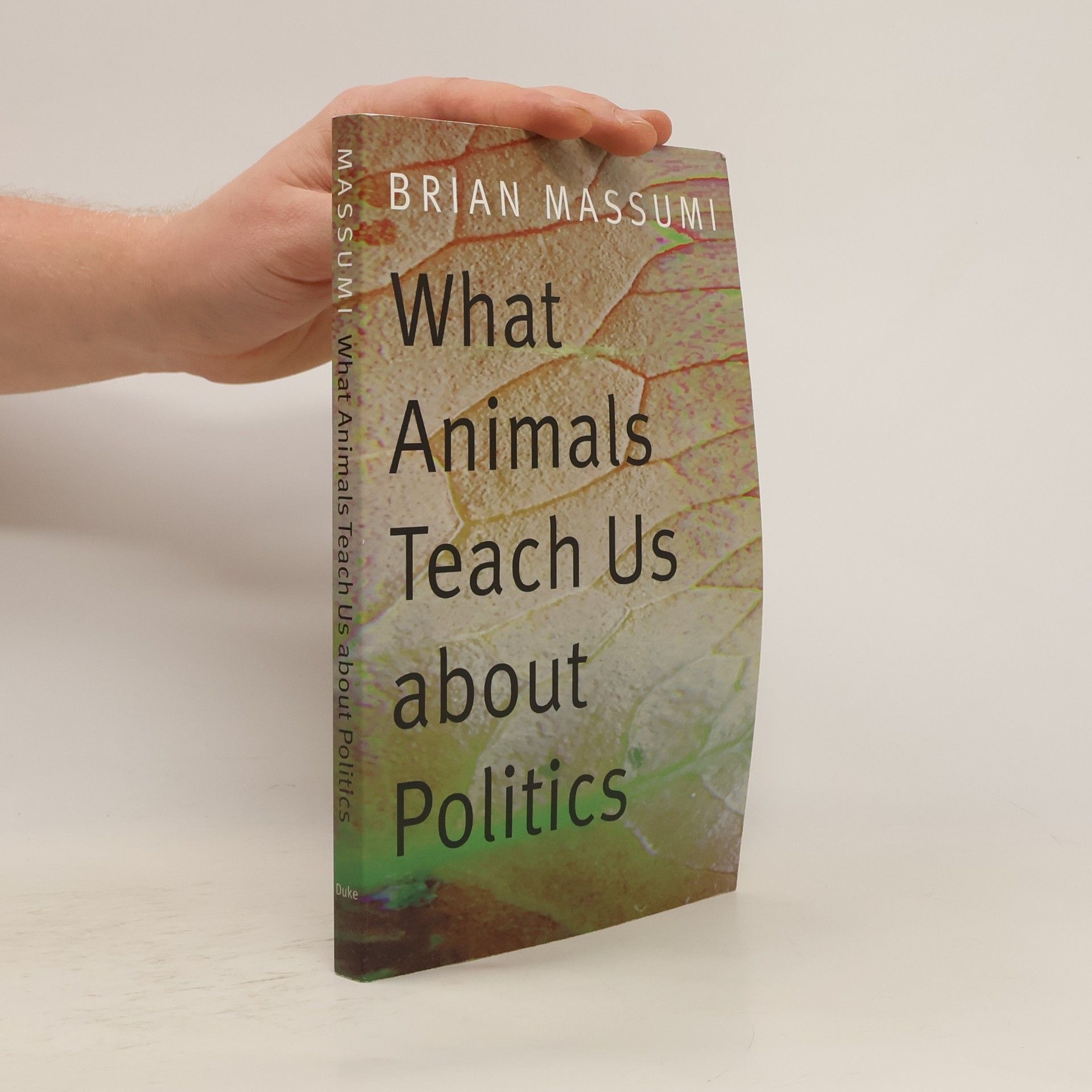 Brian Massumi What Animals Teach Us about Politics