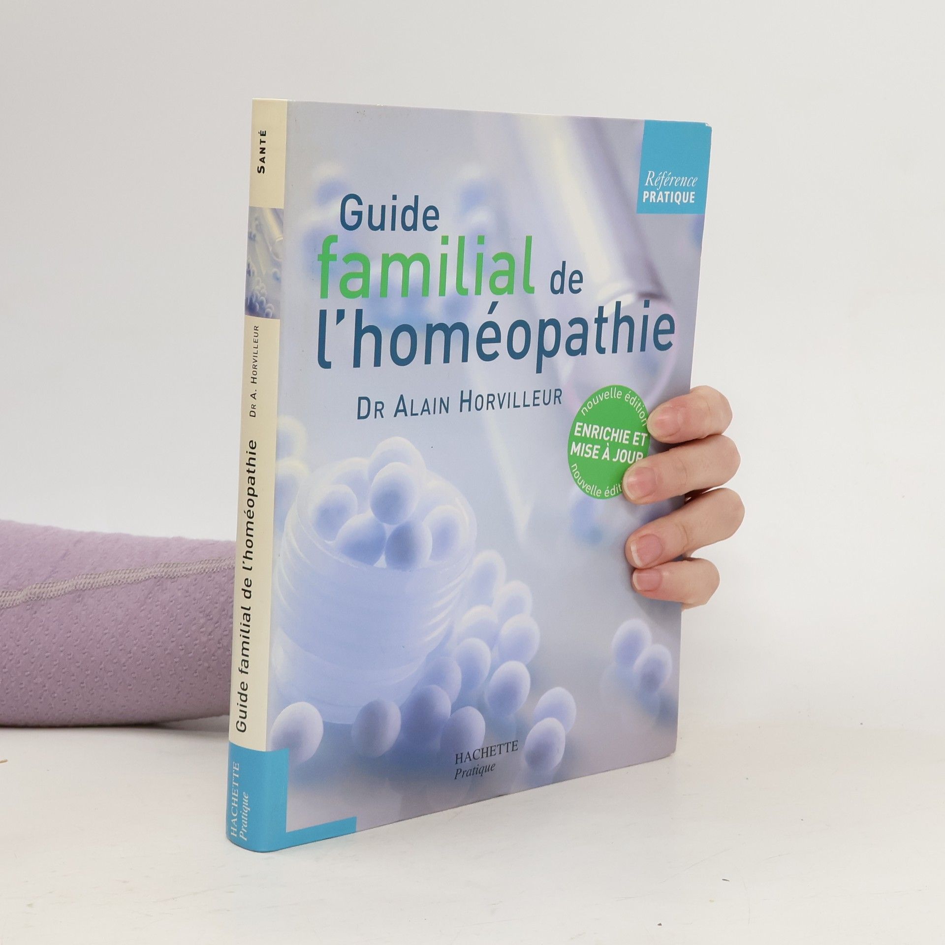 Alain Horvilleur Guide familial de l'homéopathie