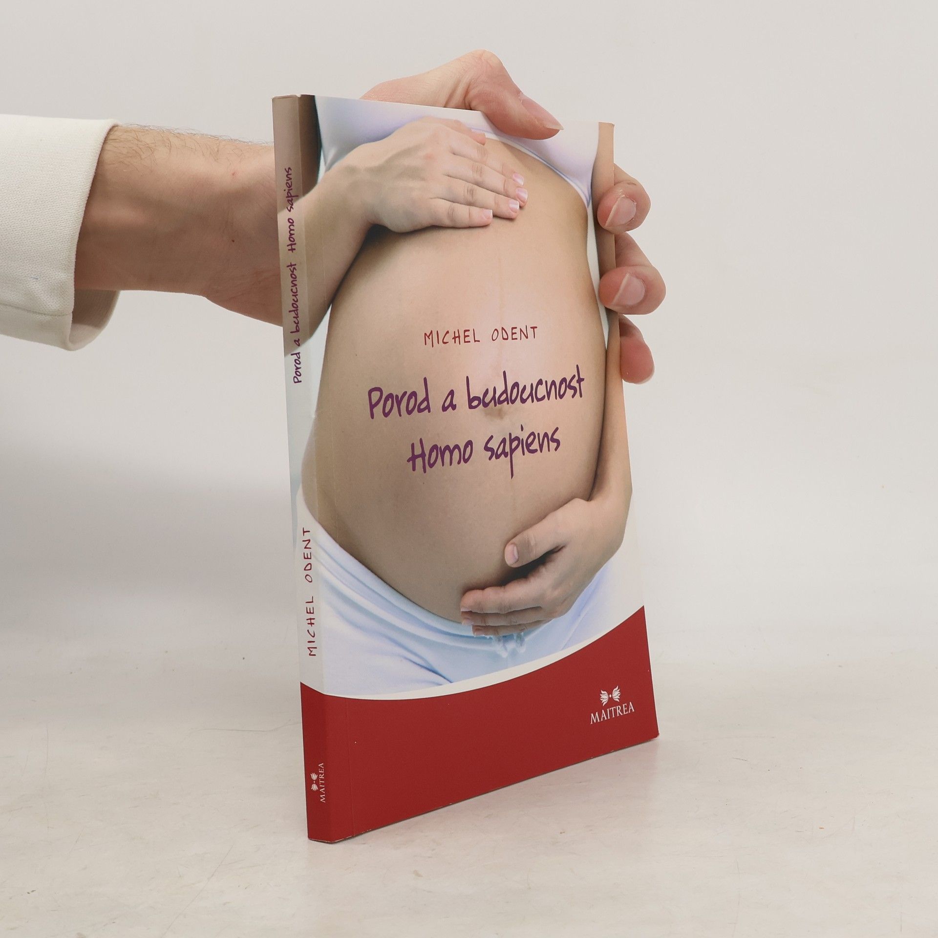 Michel Odent Porod a budoucnost homo sapiens