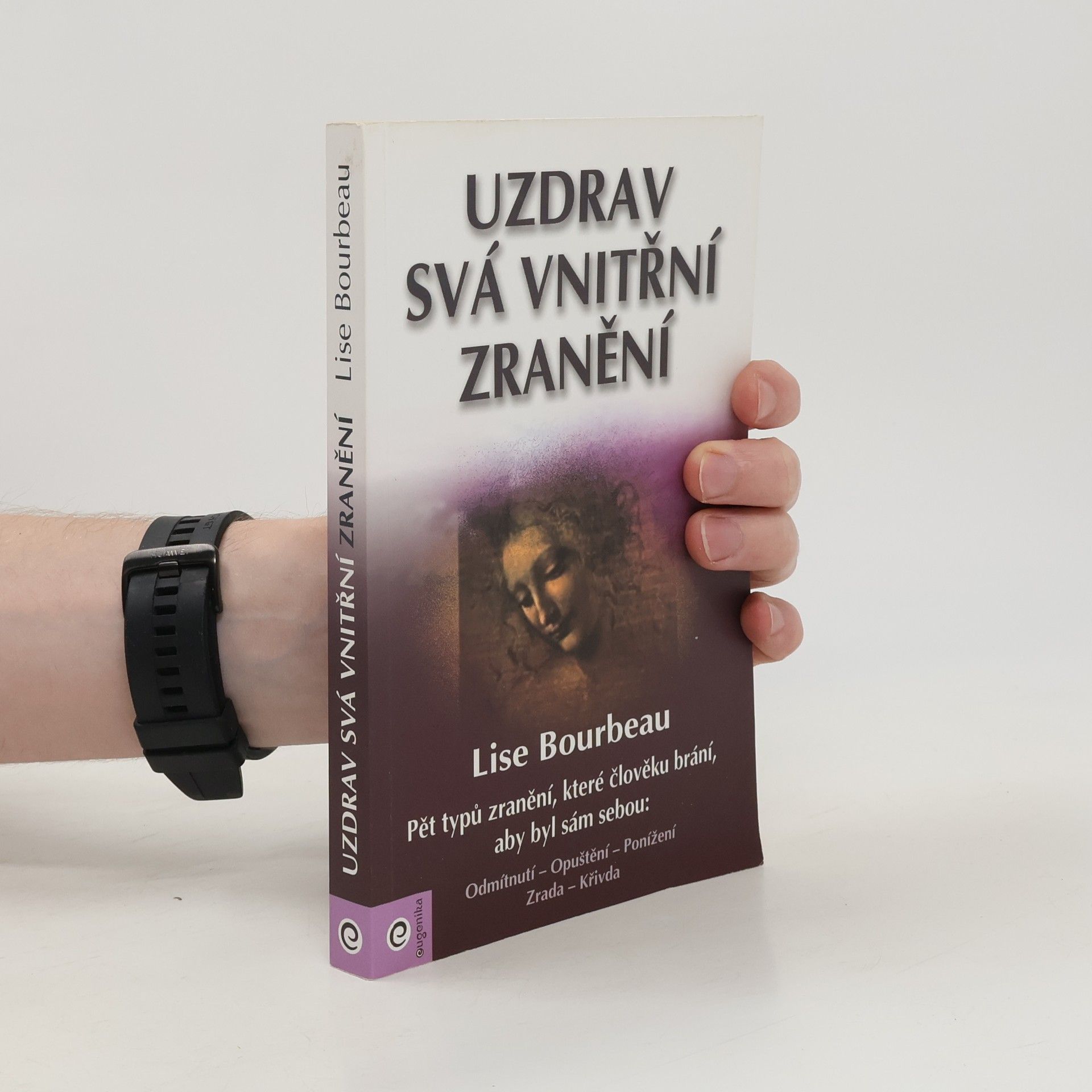 Lise Bourbeau Uzdrav svá vnitřní zranění