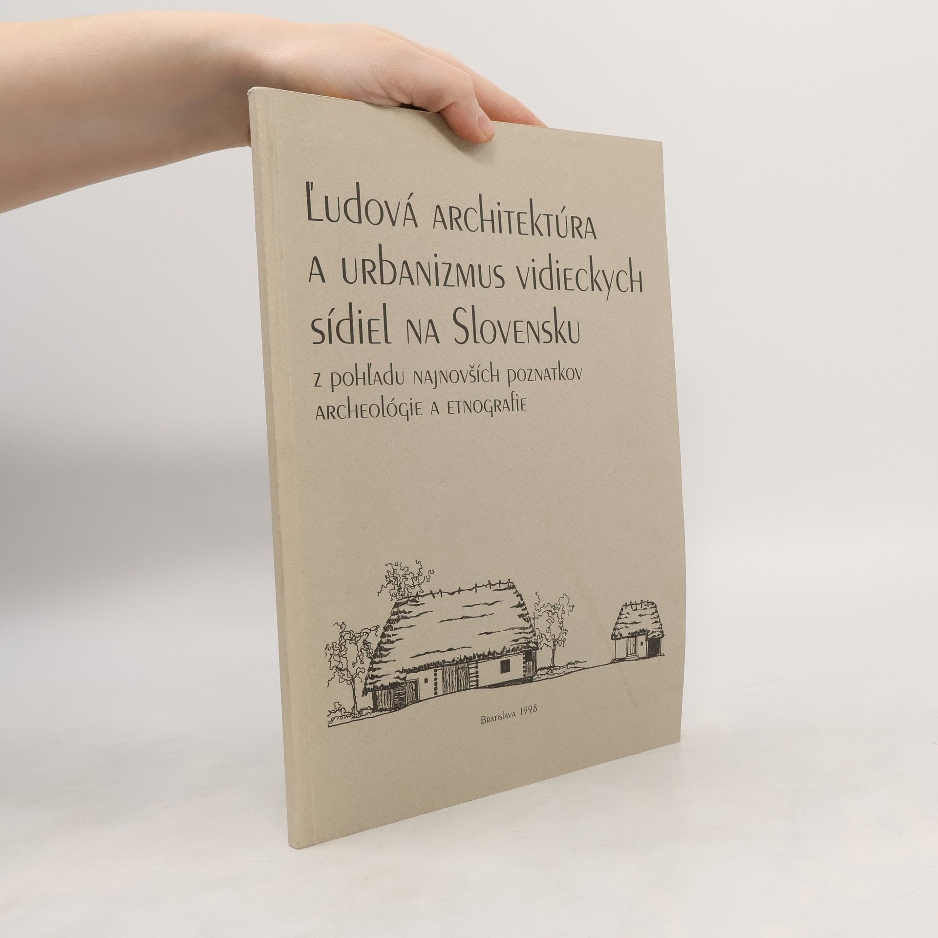 Ján Botík Ľudová architektúra a urbanizmus vidieckych sídiel na Slovensku