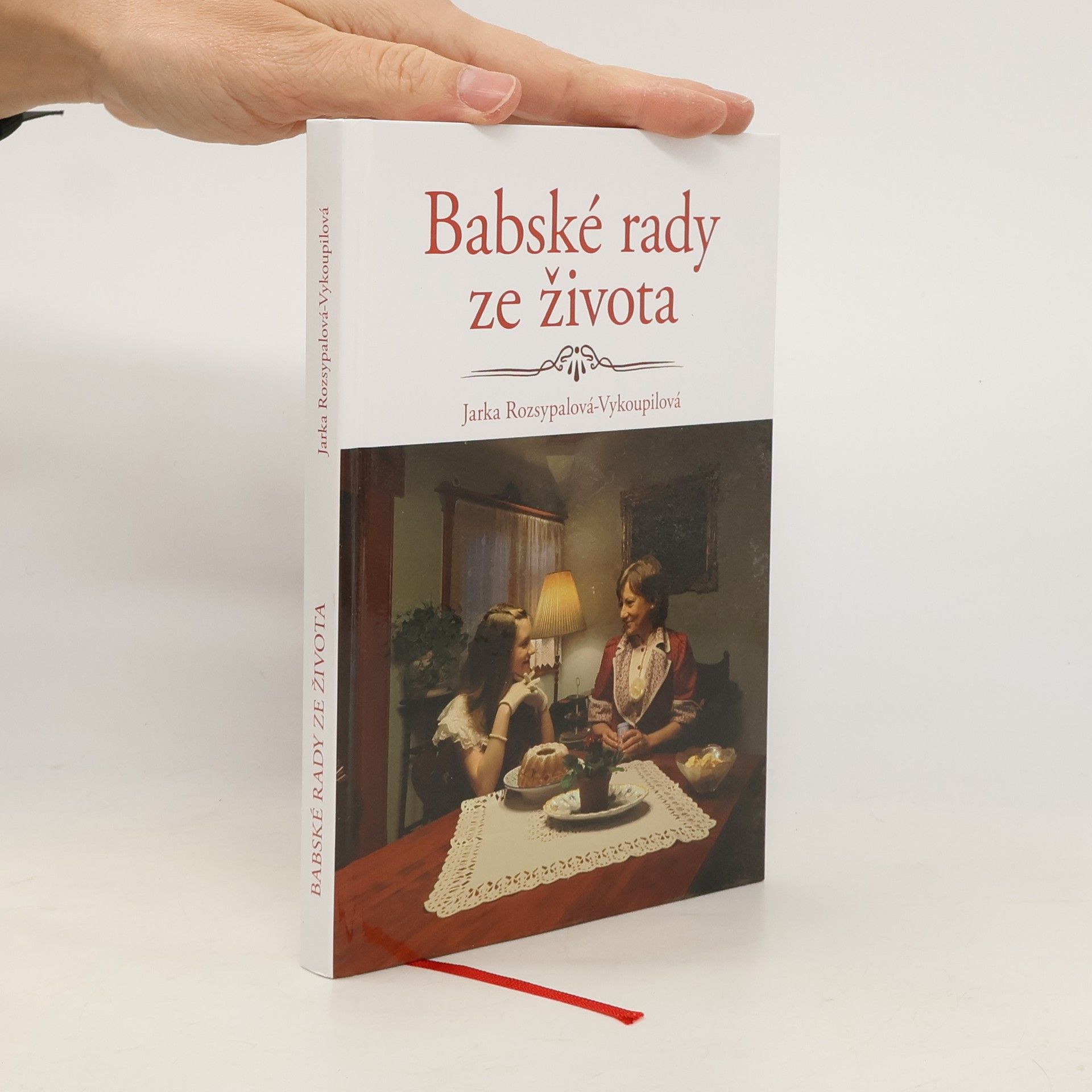 Jarka Rozsypalová-Vykoupilová Babské rady ze života