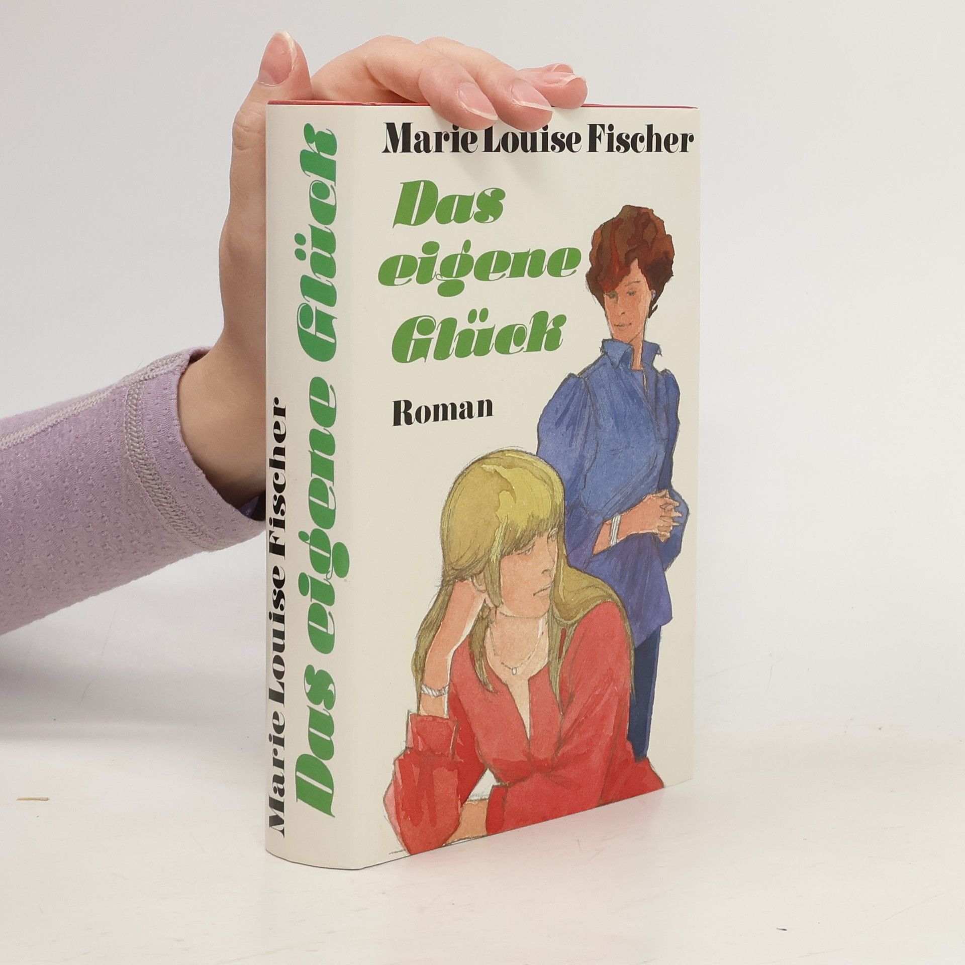 Marie Louise Fischer Das eigene Glück