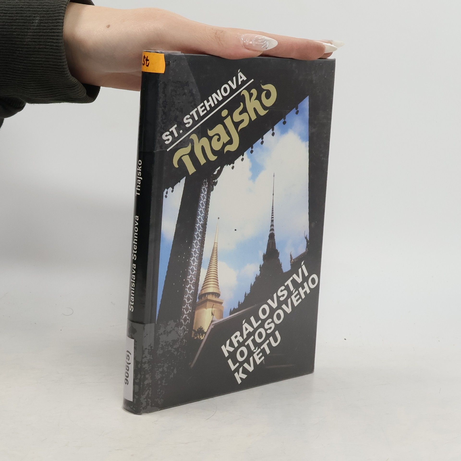 Stanislava Stehnová Thajsko. Království lotosového květu