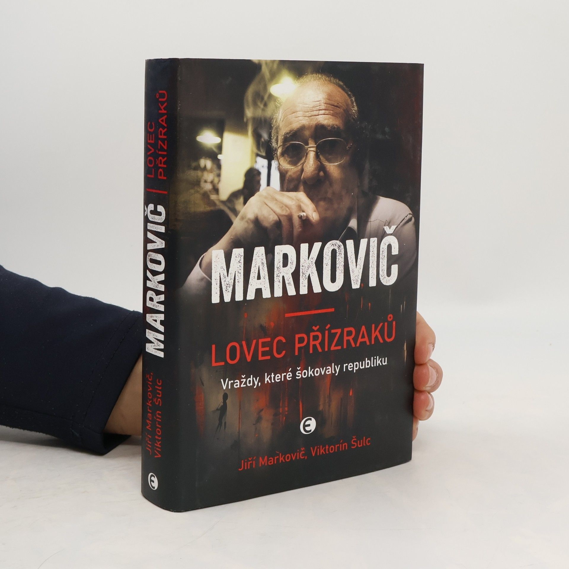 Viktorín Šulc Markovič : lovec přízraků : vraždy, které šokovaly republiku