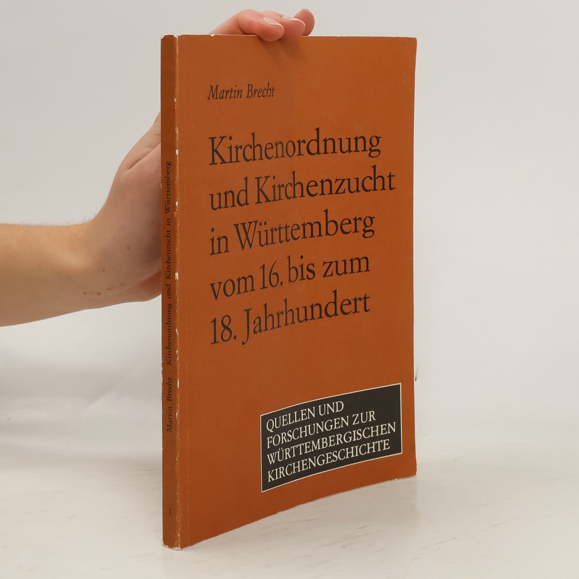 Martin Brecht Kirchenordnung und Kirchenzucht in Württemberg vom 16. bis zum 18. Jahrhundert