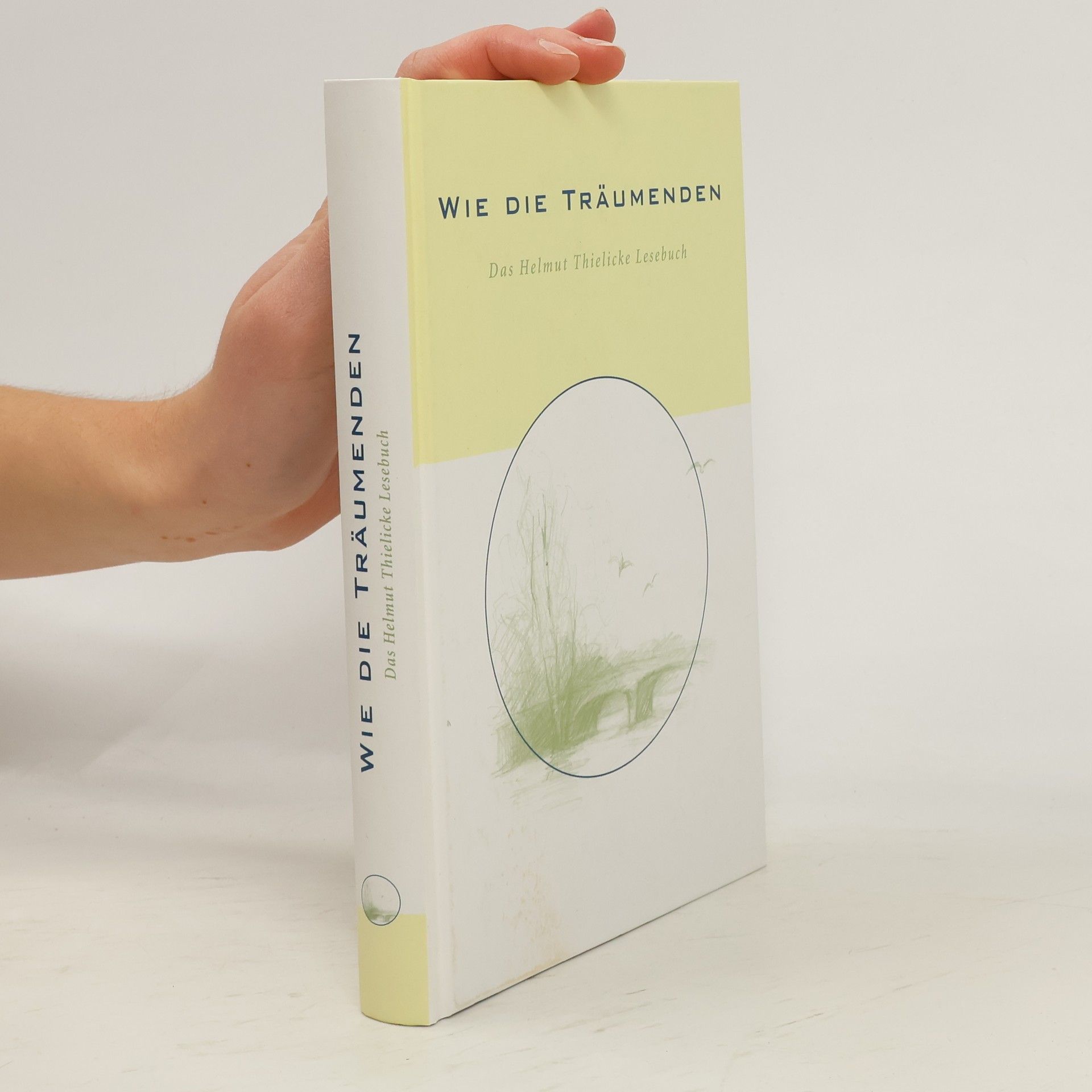 Autores varios Wie die träumenden: Das Helmut Thielicke Lesebuch