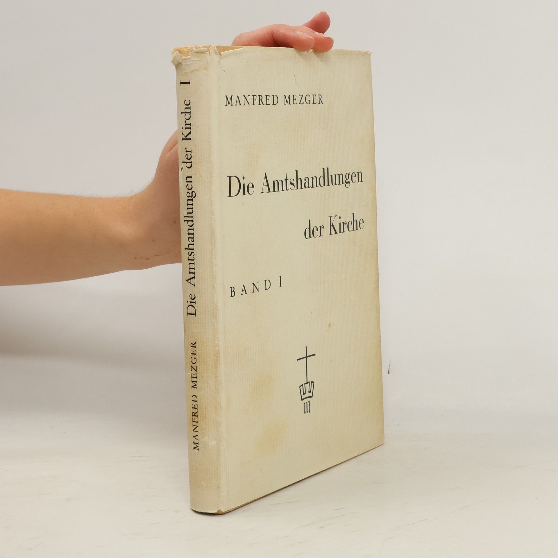 Manfred Mezger Die Amtshandlungen der Kirche als Verkündigung, Ordnung und Seelsorge. Bd. 1. Die Begründung der Amtshandlungen