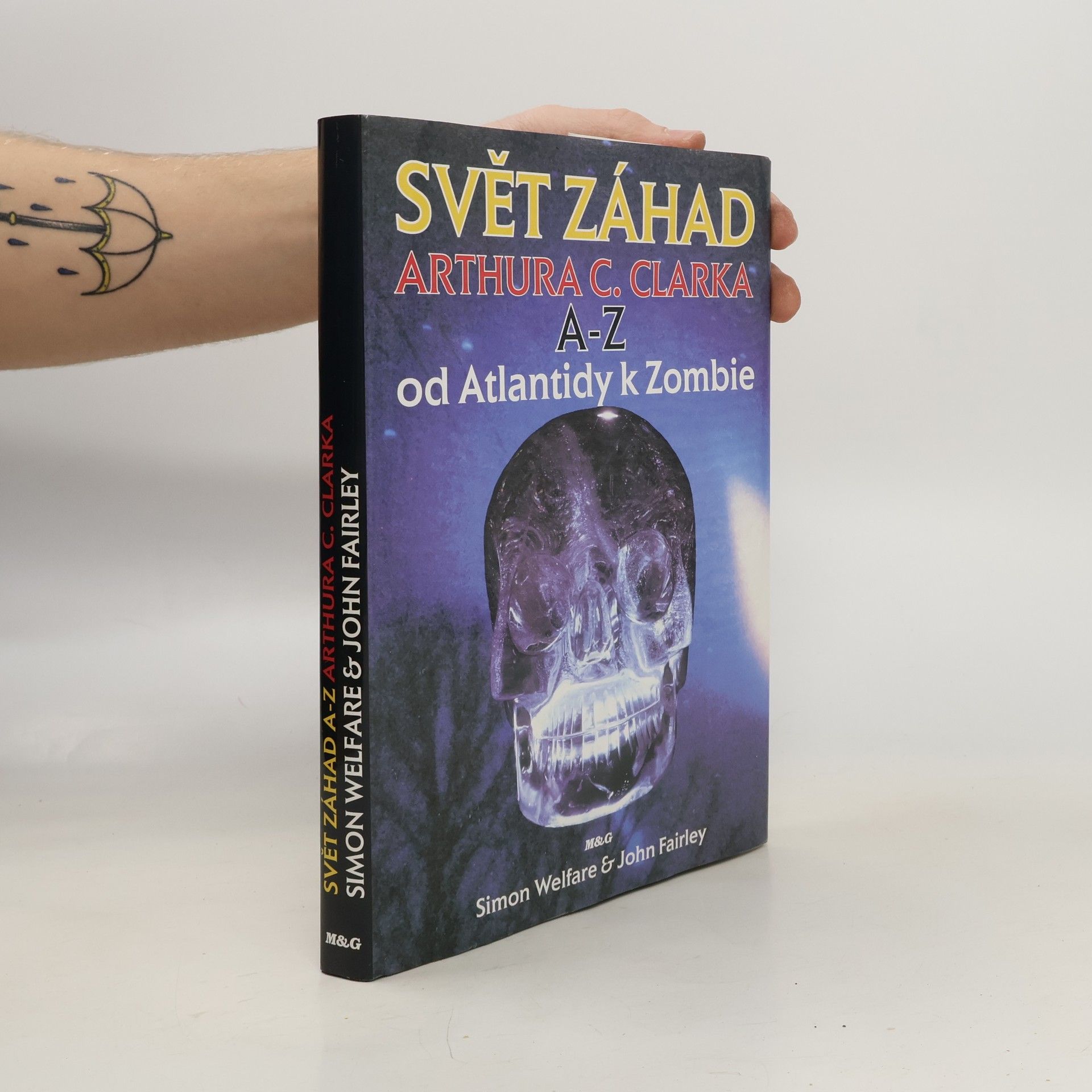 Simon Welfare Svět záhad Arthura C. Clarka A-Z. Od Atlantidy k Zombie