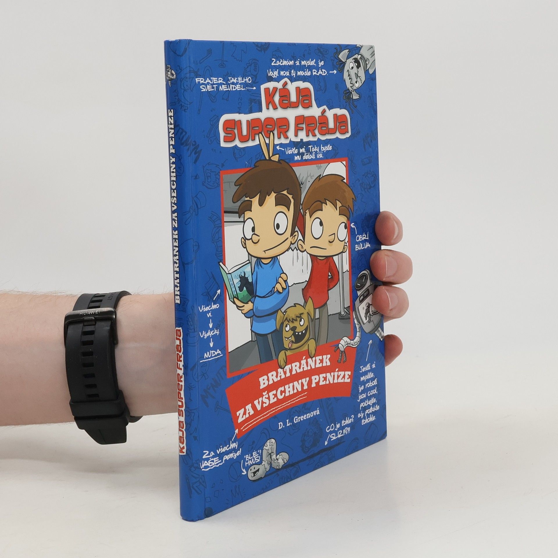 Kája, super frája. Bratránek za všechny peníze