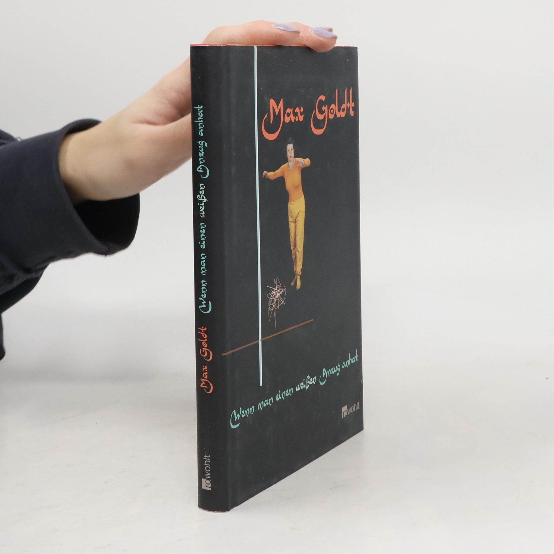 Max Goldt Wenn man einen weißen Anzug anhat