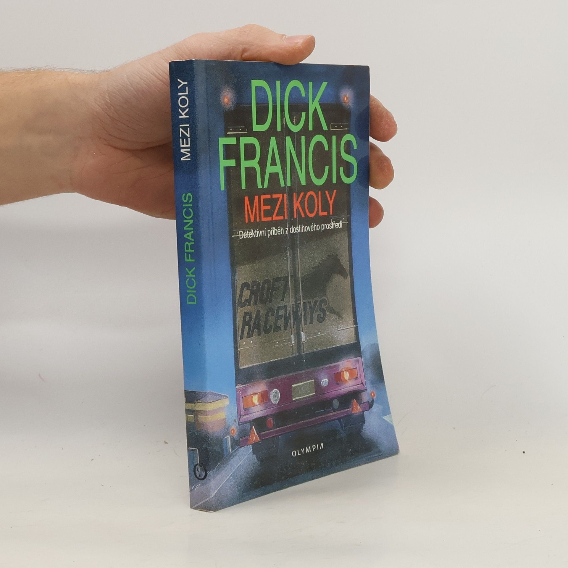 Dick Francis Mezi koly. Detektivní příběh z dostihového prostředí
