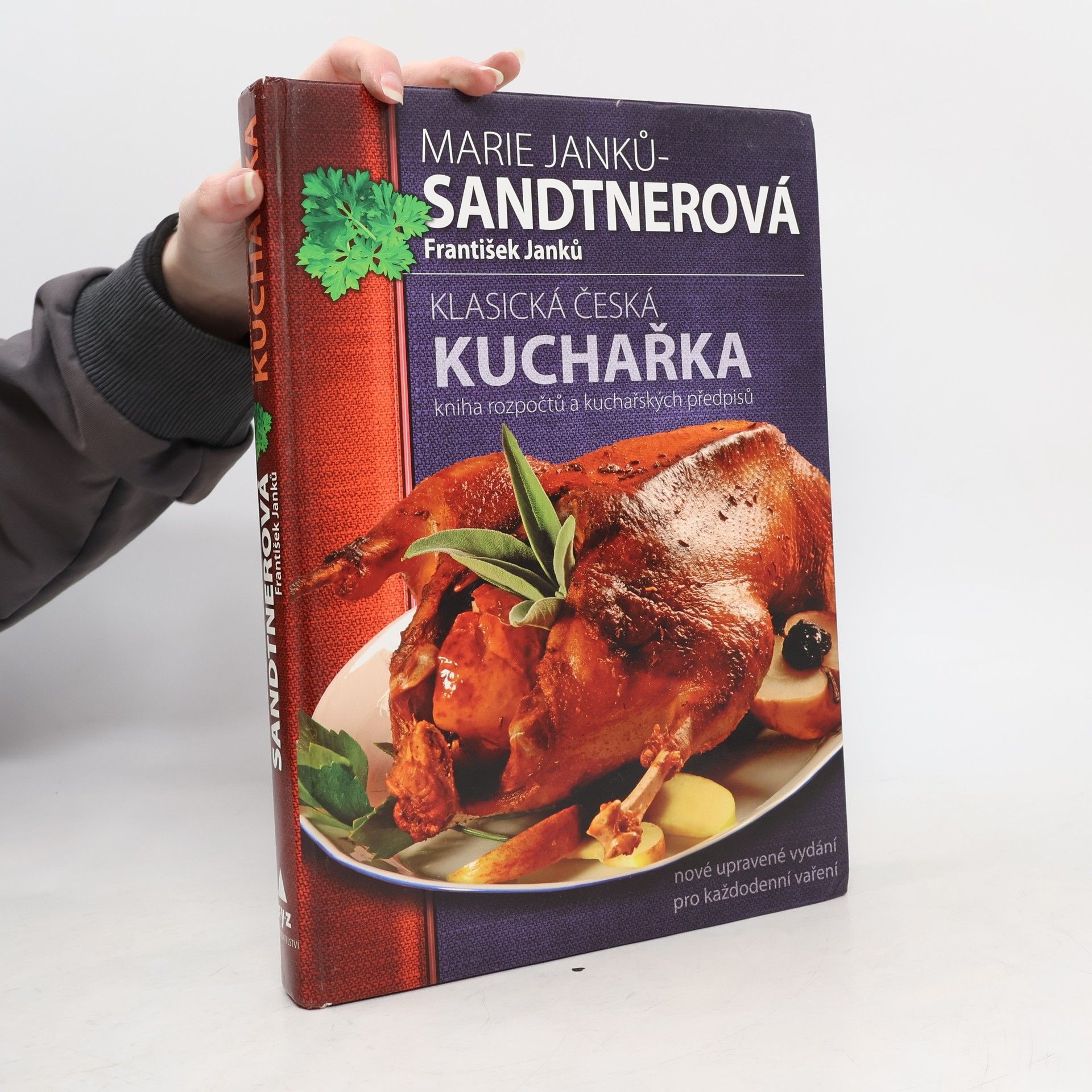 Marie Janků Sandtnerová Klasická česká kuchařka: Kniha rozpočtů a kuchařských předpisů