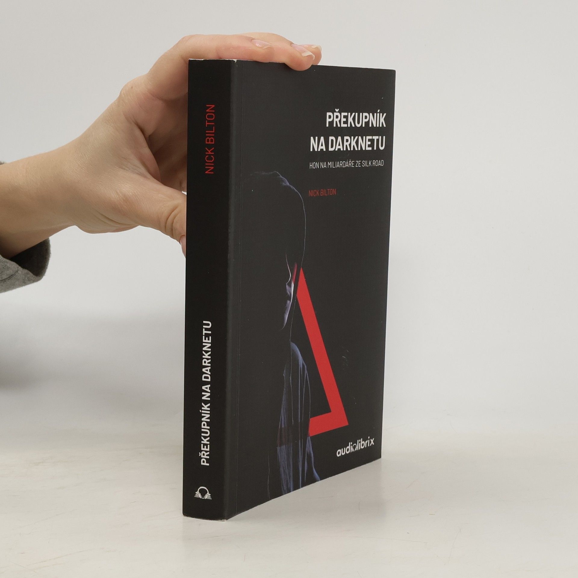 Nick Bilton Překupník na darknetu: Hon na miliardáře ze Silk Road