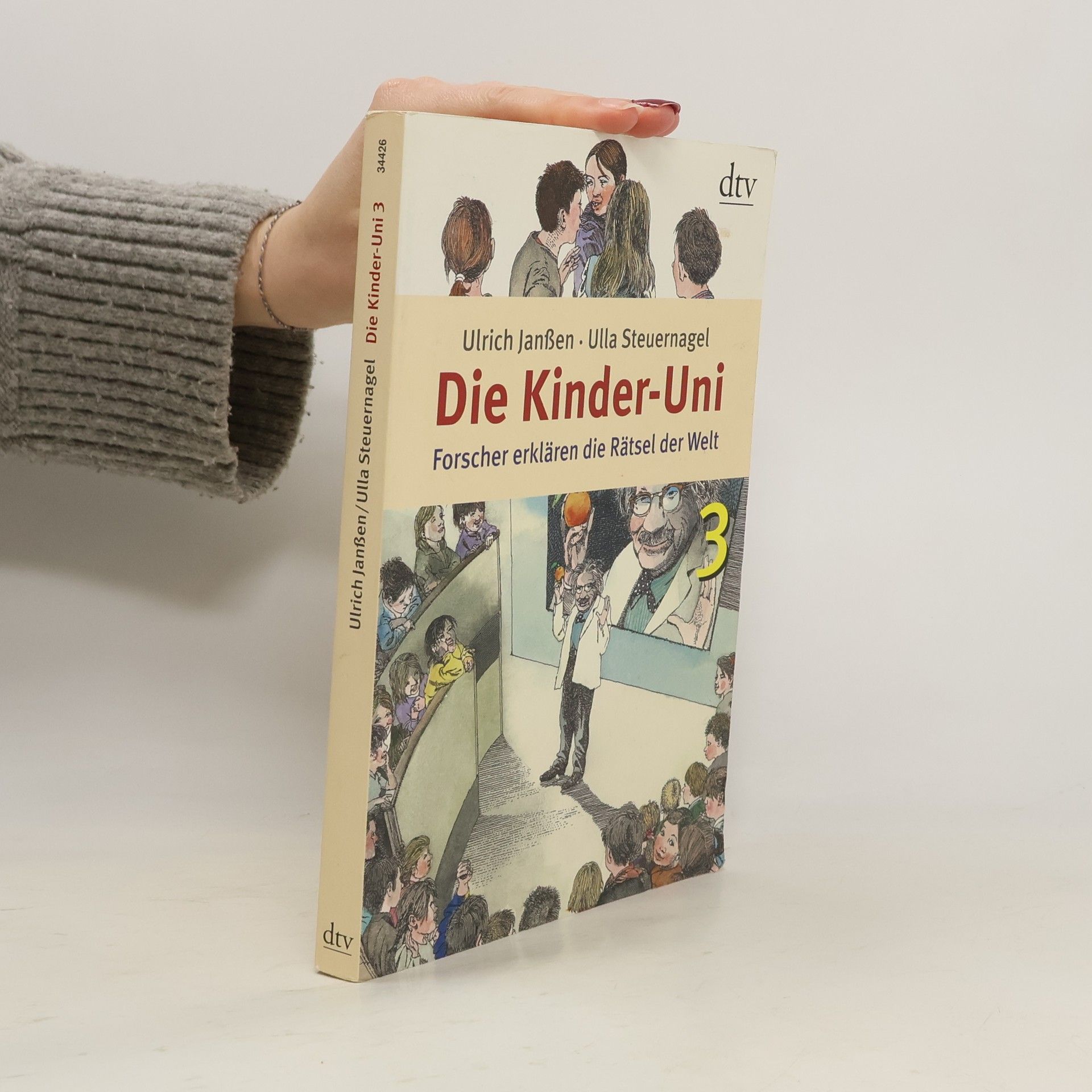 Ulrich Janßen Die Kinder-Uni 3. Forscher erklären die Rätsel der Welt