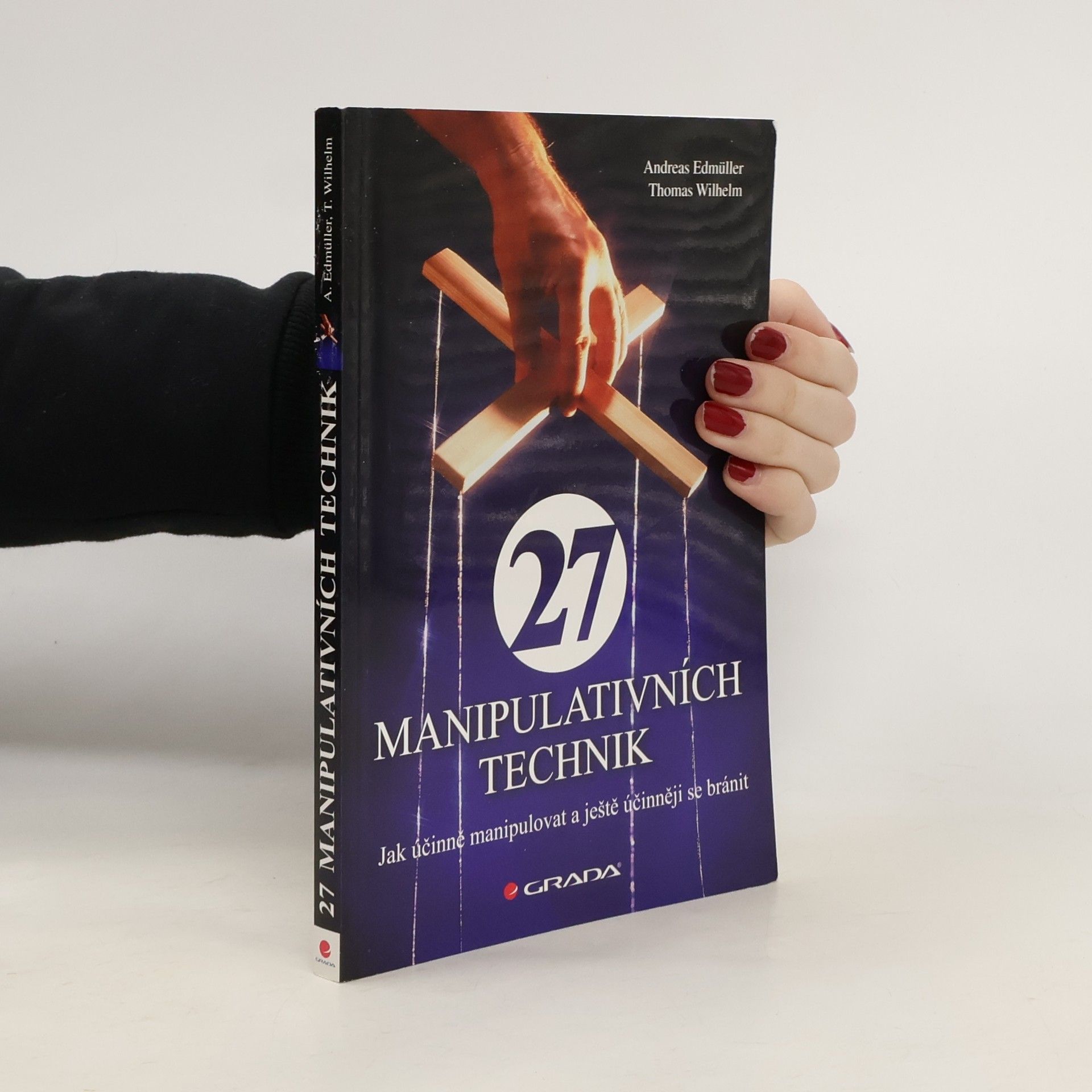 27 manipulativních technik. Jak účinně manipulovat a ještě účinněji se bránit