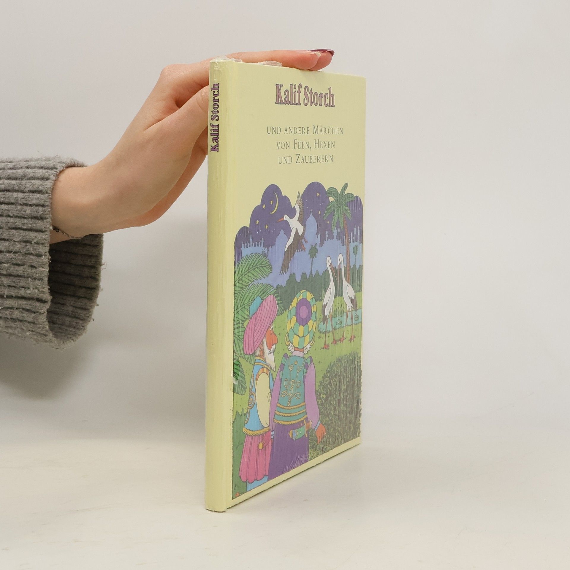 Kalif Storch und andere Märchen von Feen, Hexen und Zauberern