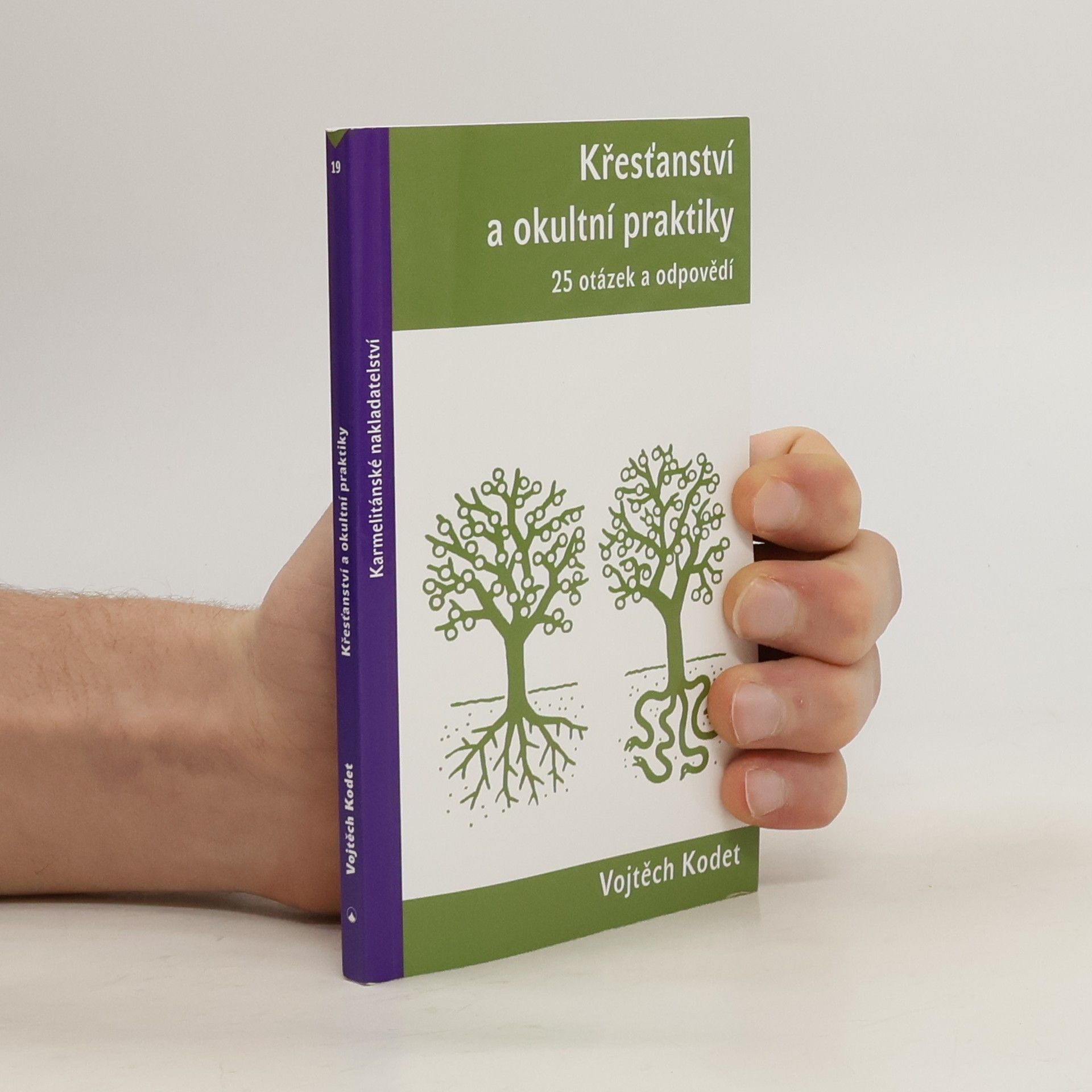 Vojtěch Kodet Křesťanství a okultní praktiky – 25 otázek a odpovědí