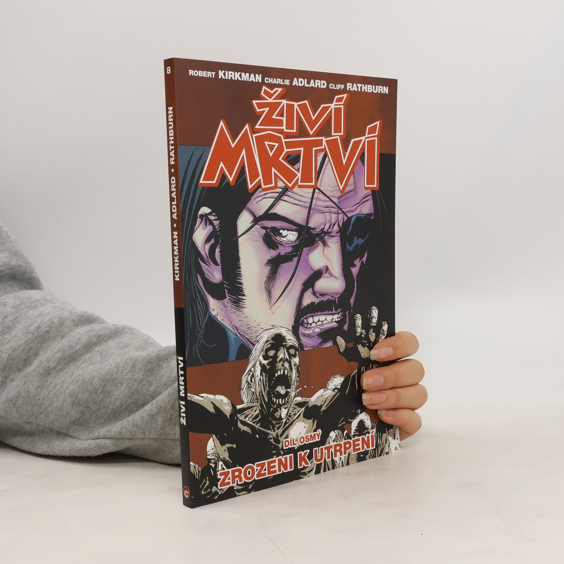 Robert Kirkman Živí mrtví 8: Zrozeni k utrpení
