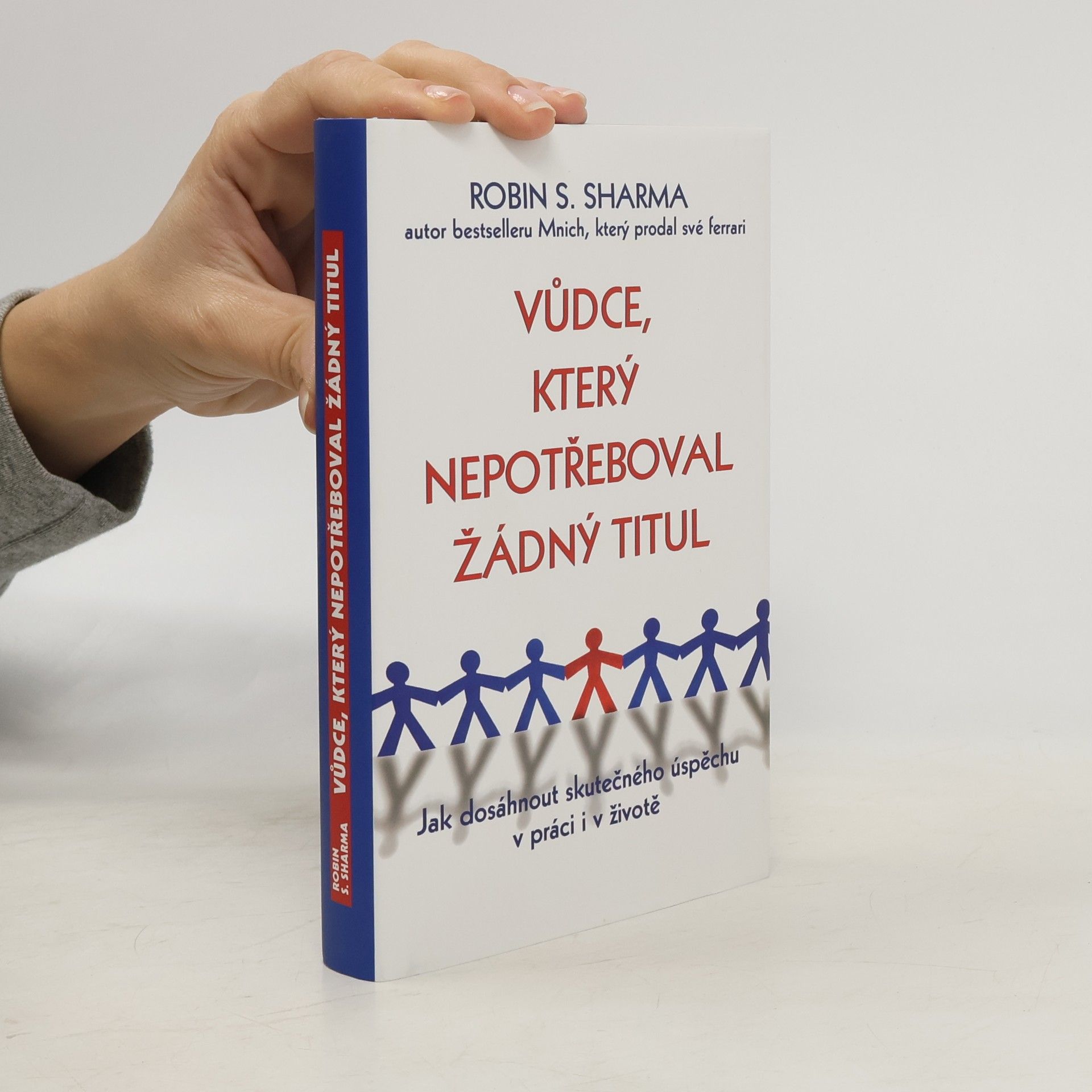 Robin Sharma Vůdce, který nepotřeboval žádný titul