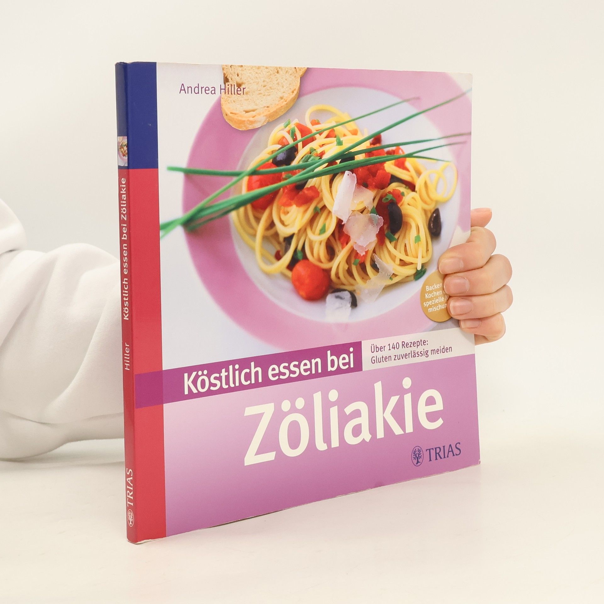 Andrea Hiller Köstlich essen bei Zöliakie