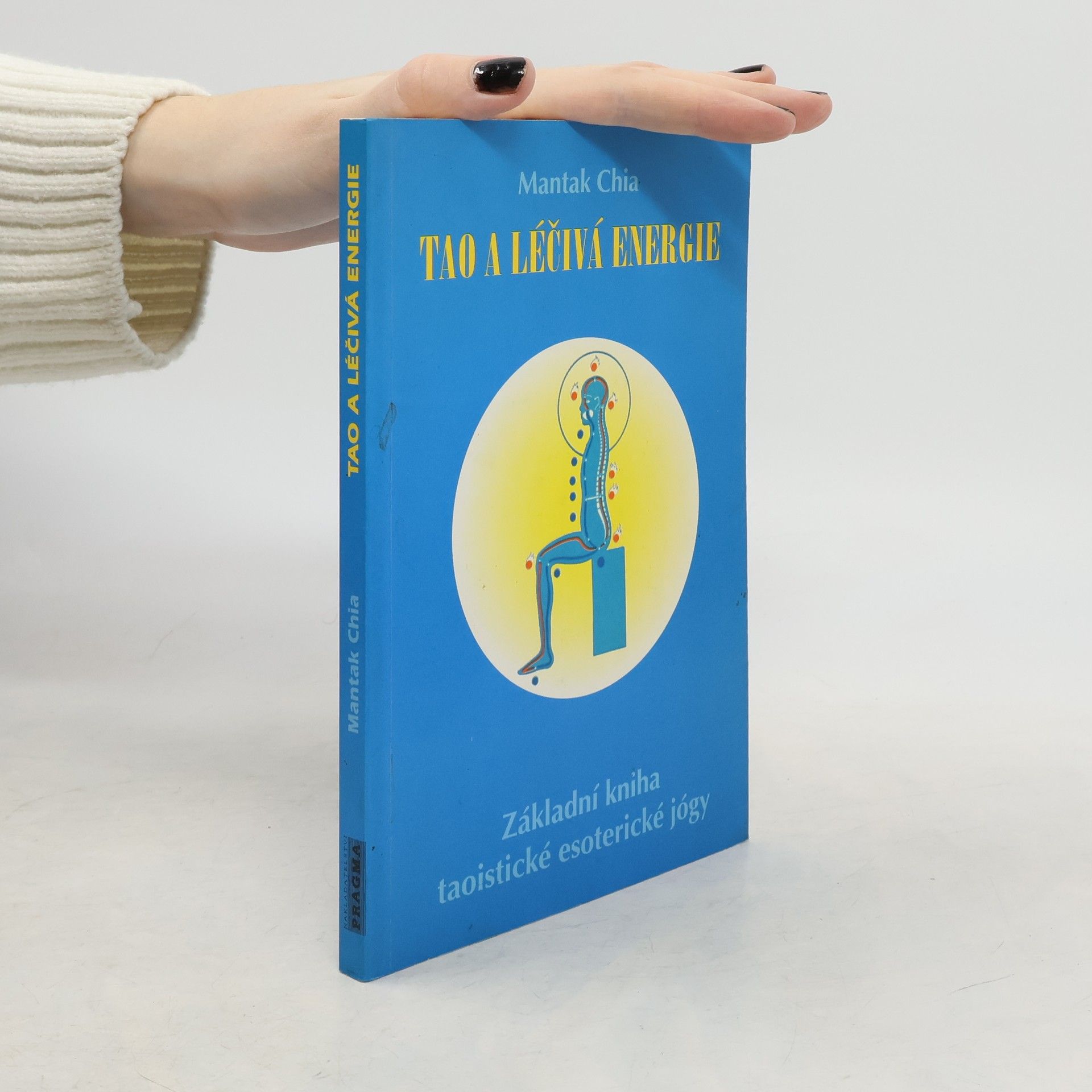 Tao a léčivá energie: Základní kniha taoistické esoterické jógy