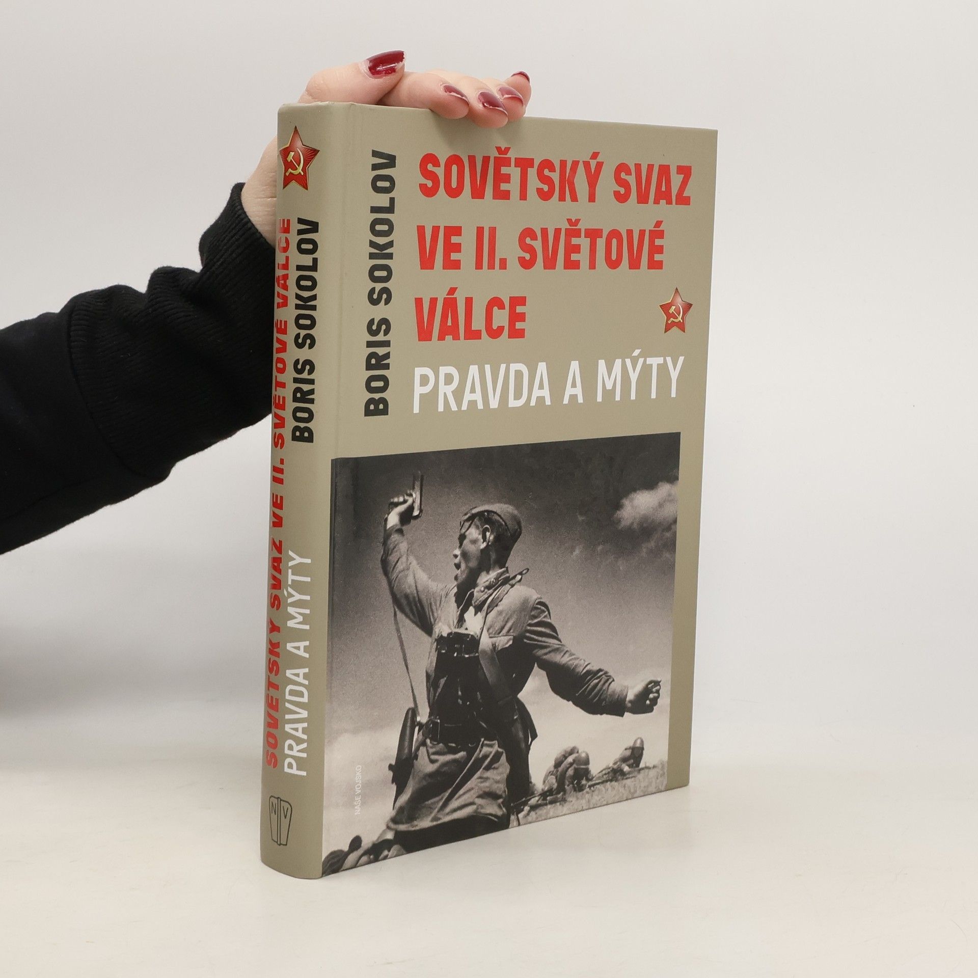 Boris Vadimovich Sokolov Sovětský svaz ve II. světové válce: pravda a mýty