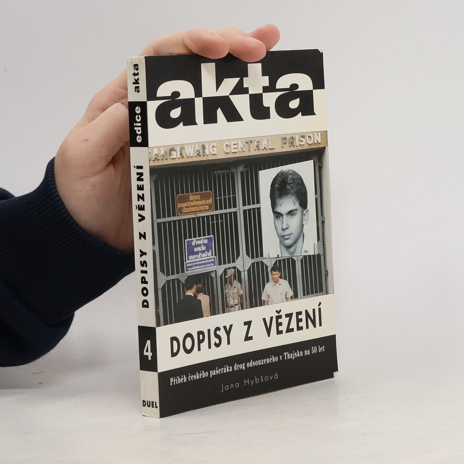 Dopisy z vězení : příběh českého pašeráka drog odsouzeného v Thajsku na 50 let