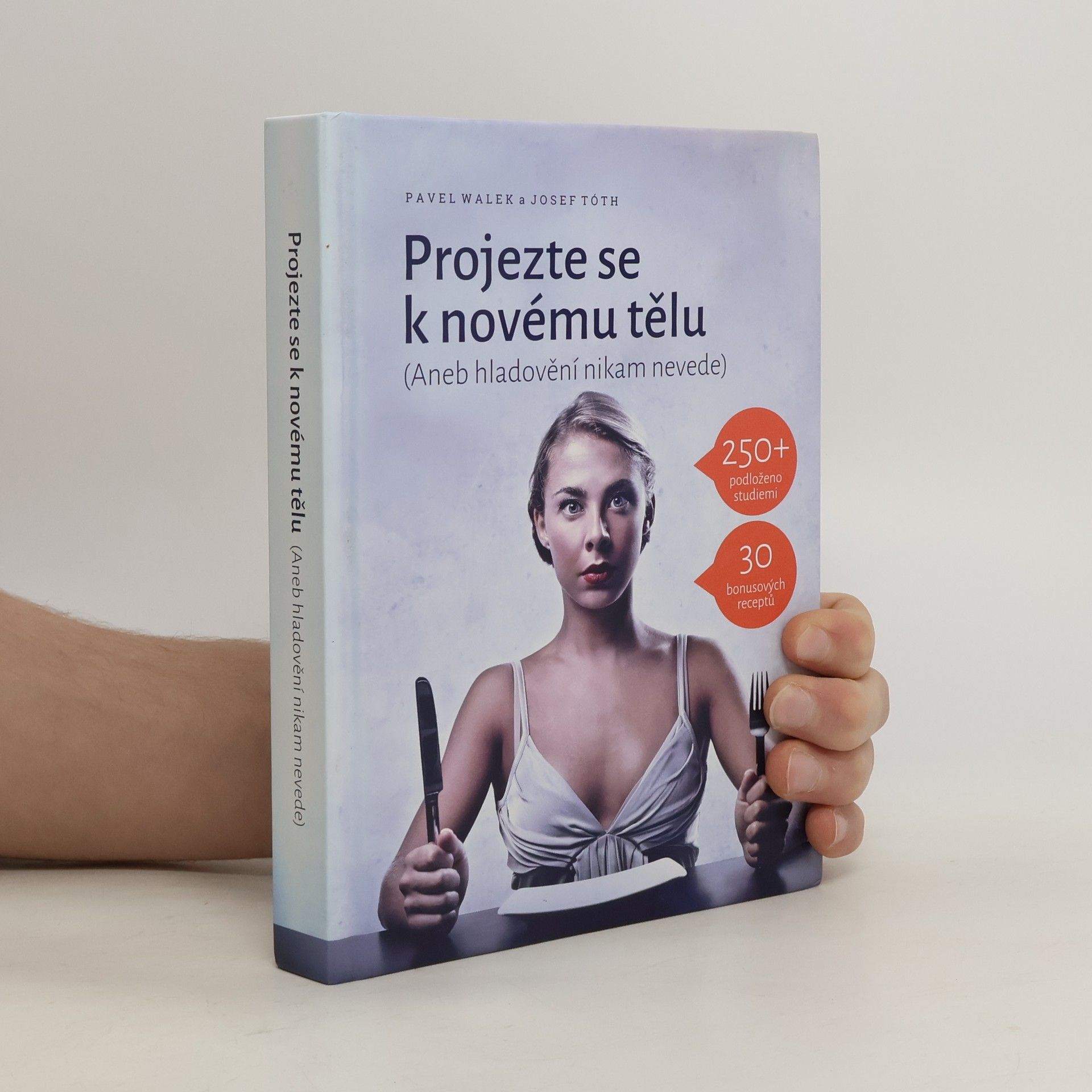 Pavel Walek Projezte se k novému tělu, aneb, Hladovění nikam nevede