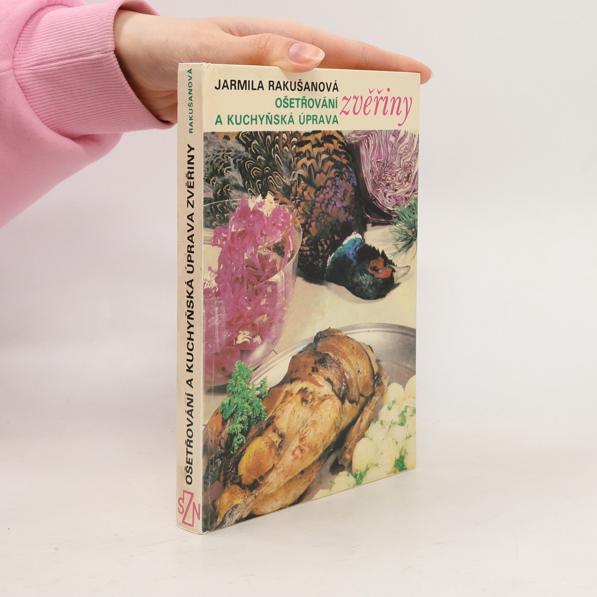 Jarmila Rakušanová Ošetřování a kuchyňská úprava zvěřiny