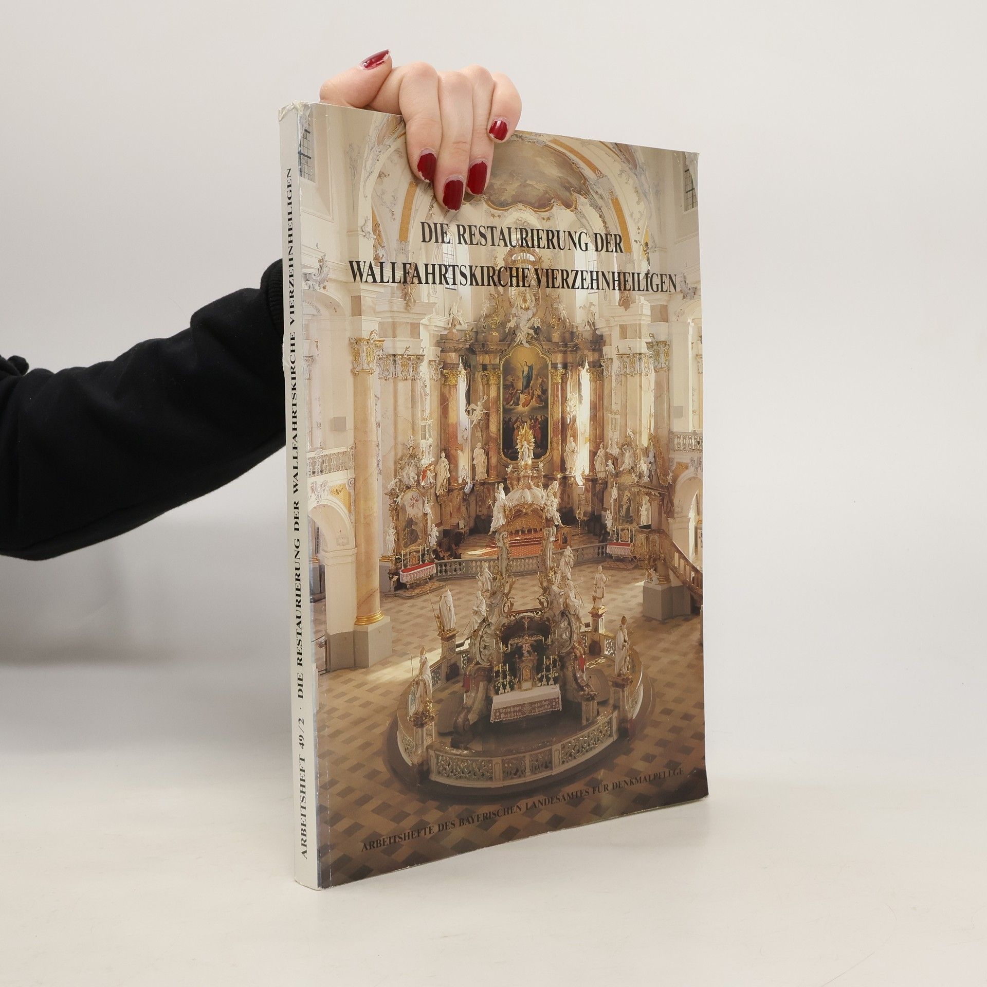 Arbeitshefte des Bayerischen Landesamtes für Denkmalpflege - 49/1: Die Restaurierung der Wallfahrtskirche Vierzehnheiligen