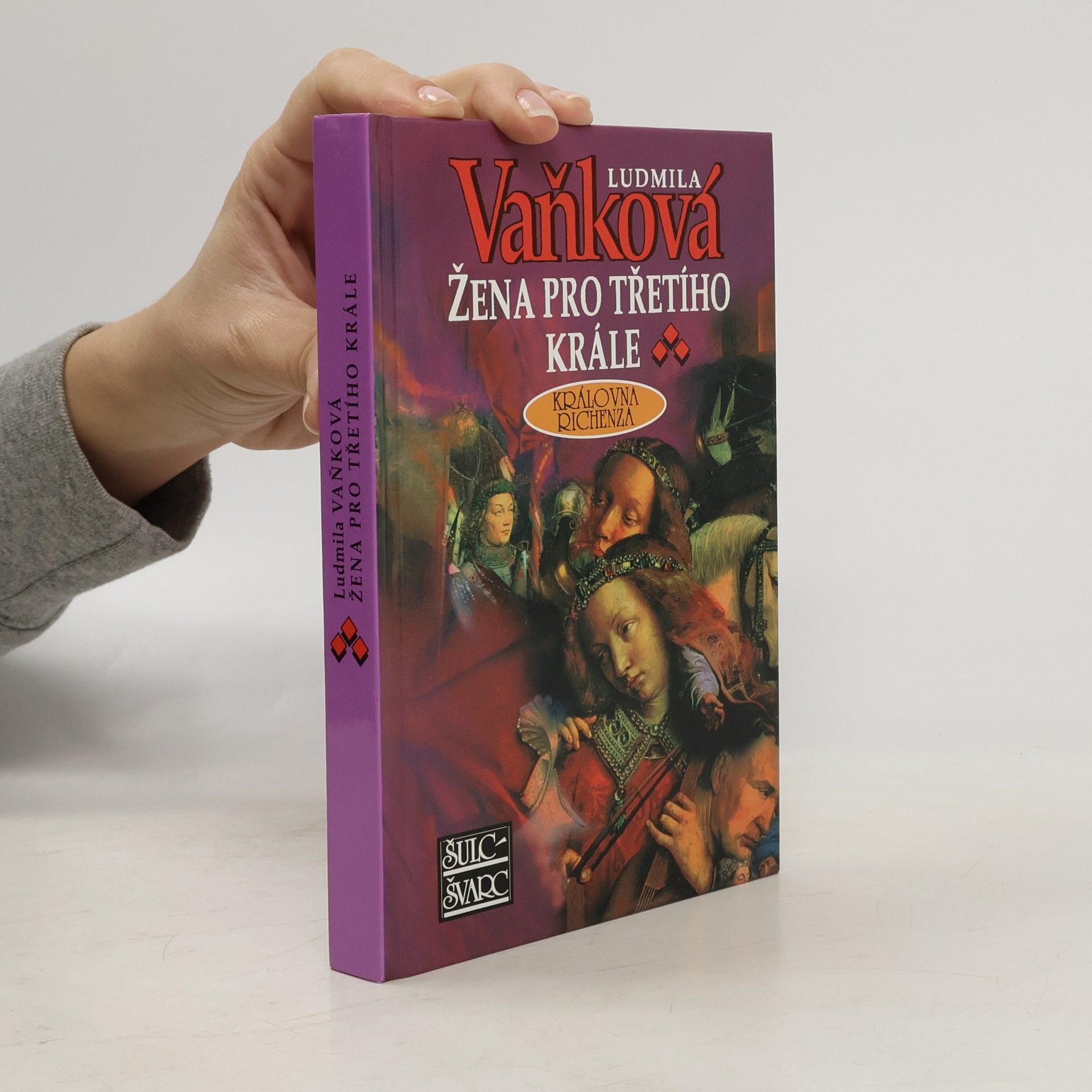 Vaňková Ludmila Žena pro třetího krále. Královna Richenza