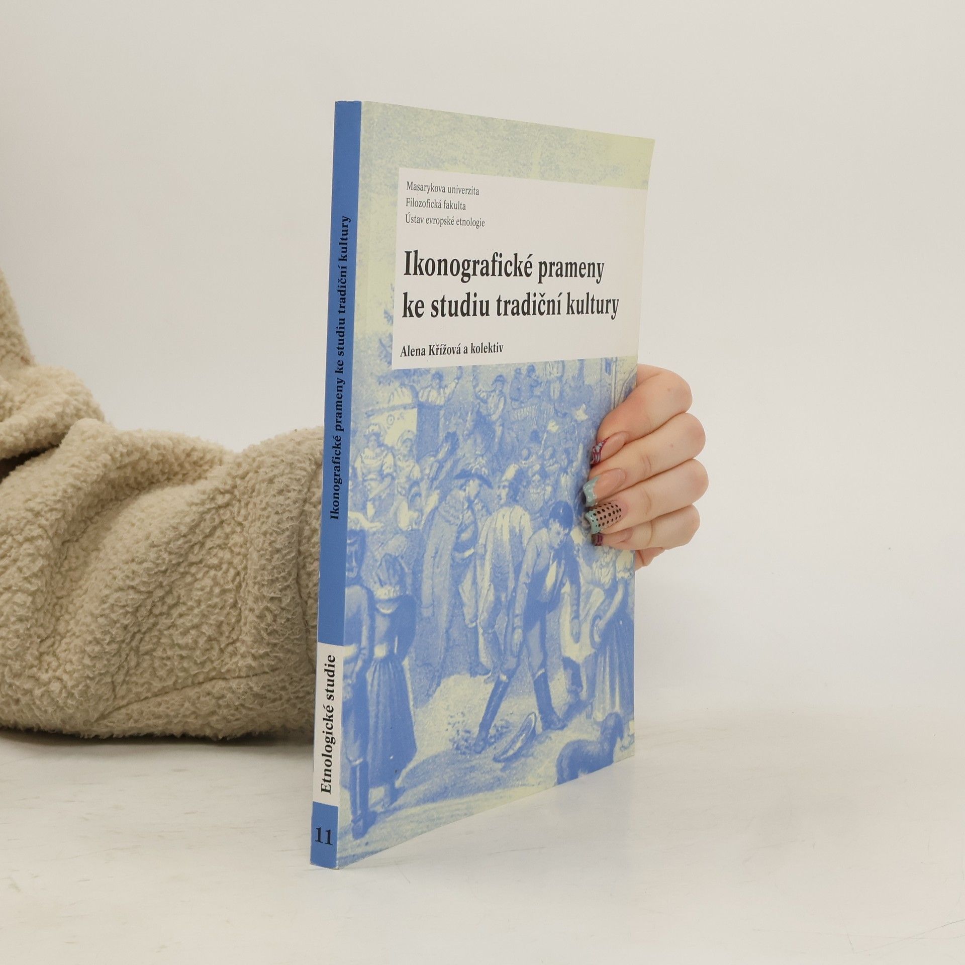 Alena Křížová Ikonografické prameny ke studiu tradiční kultury