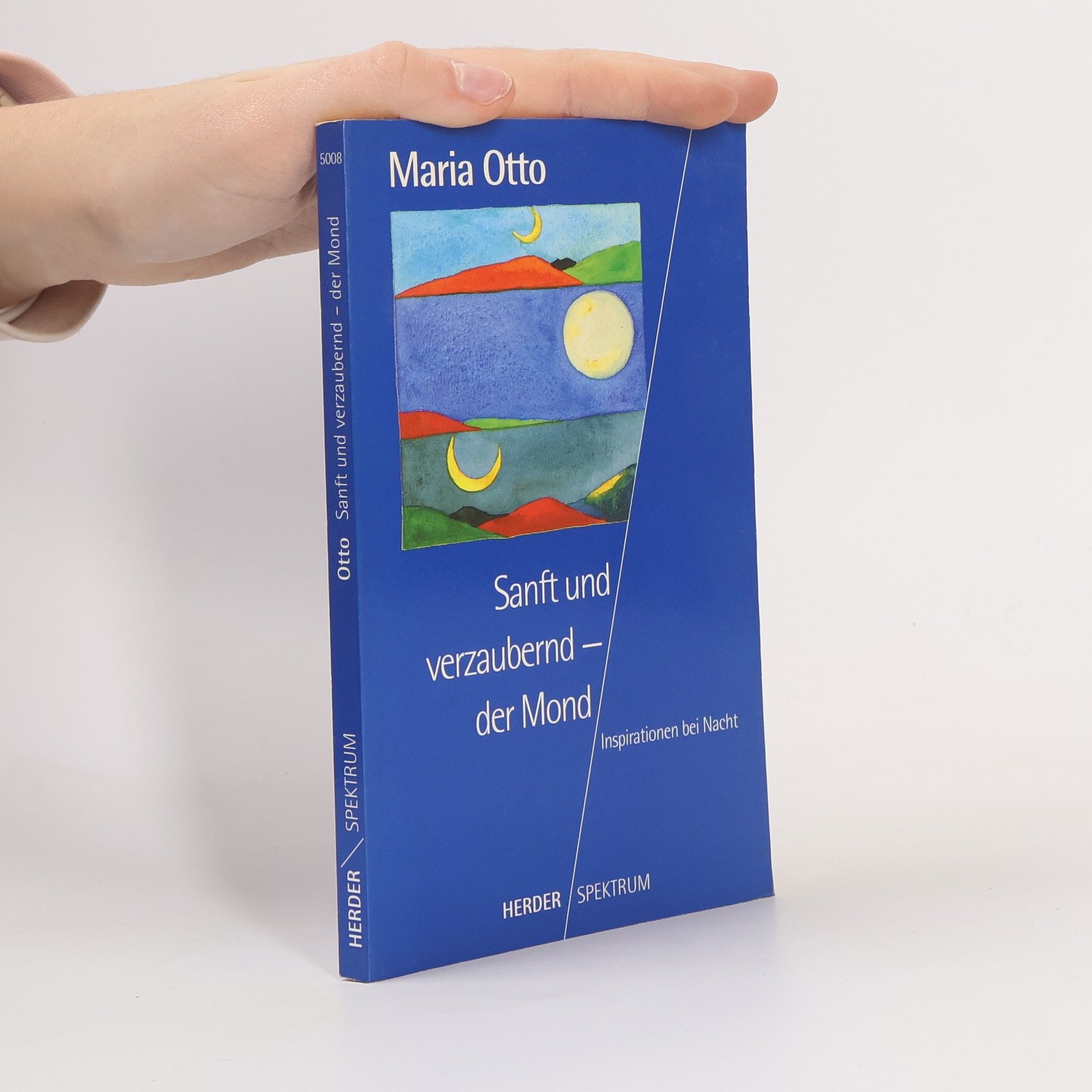 Maria Otto Sanft und verzaubernd, der Mond. Inspirationen bei Nacht