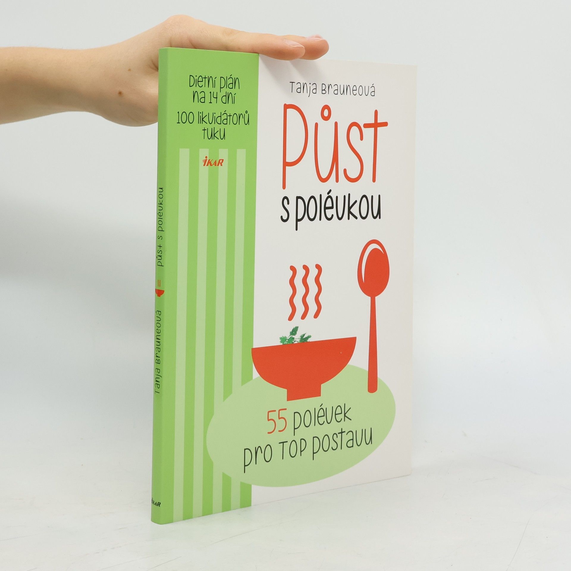 Tanja Braune Půst s polévkou : 55 polévek pro top postavu