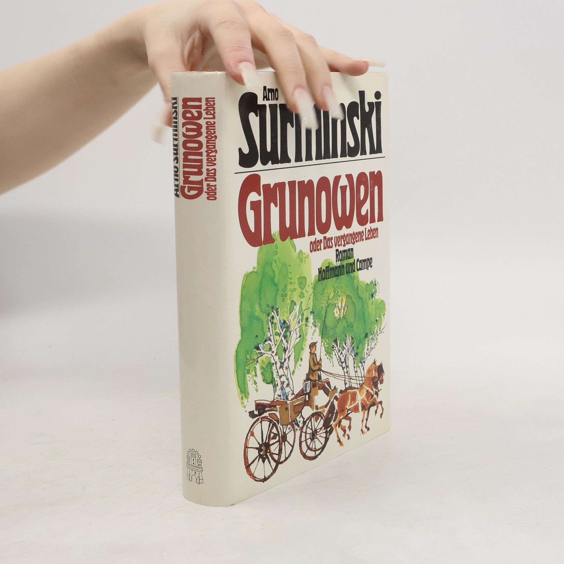 Arno Surminski Grunowen oder das vergangene Leben