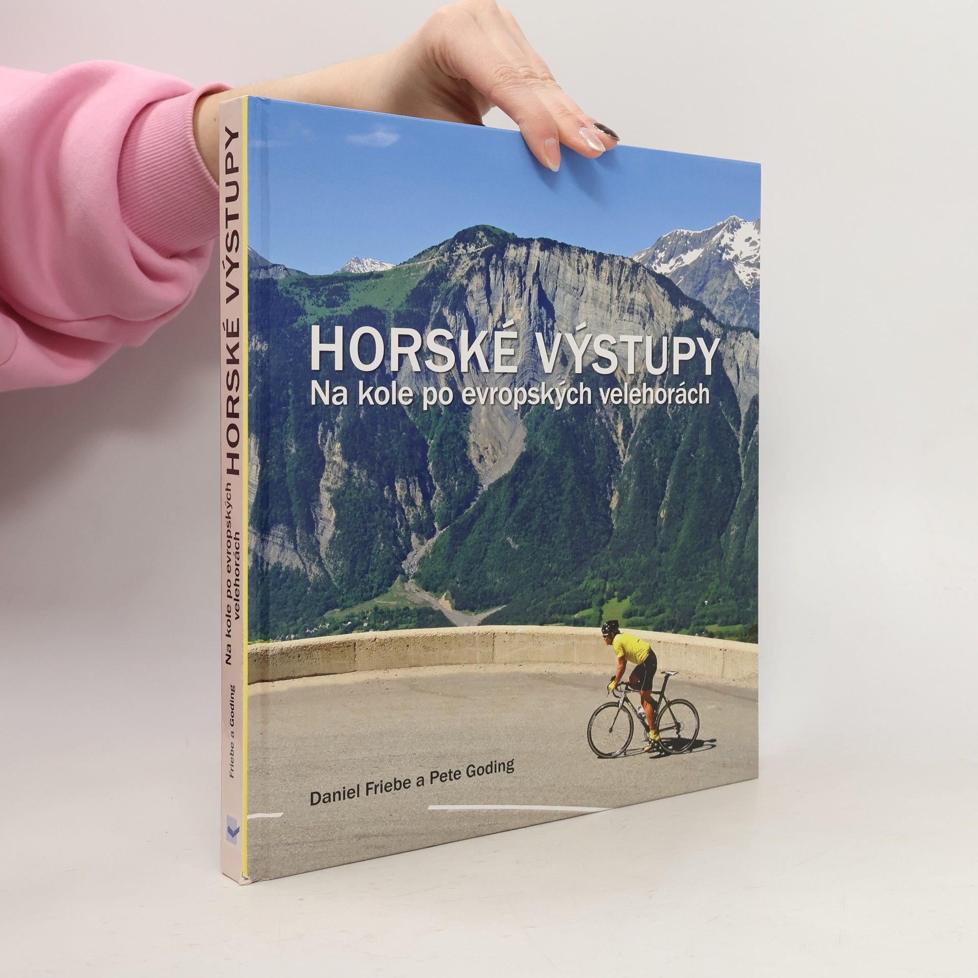 Daniel Friebe Horské výstupy - Na kole po evropských velehorách