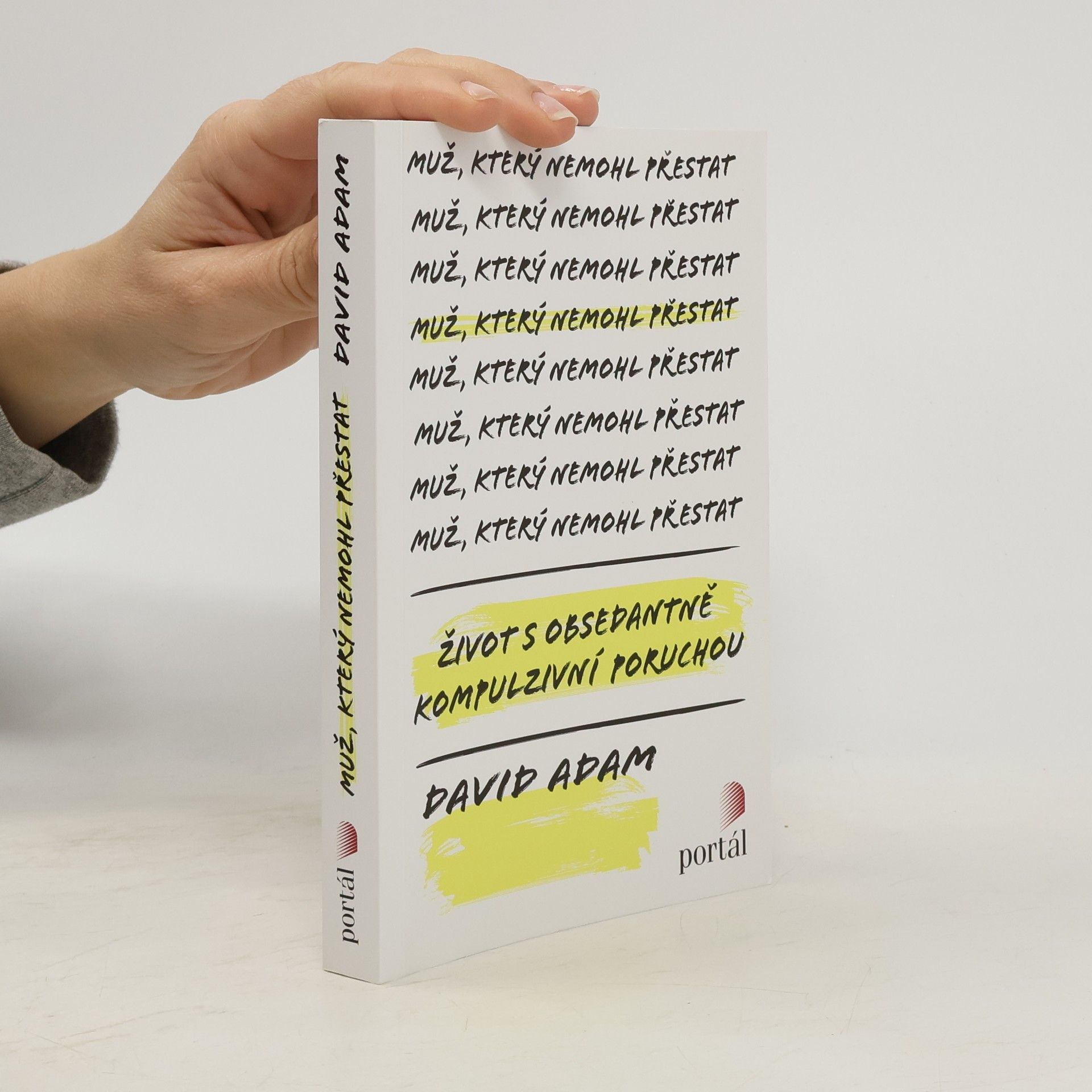 David Adam Muž, který nemohl přestat : život s obsedantně kompulzivní poruchou