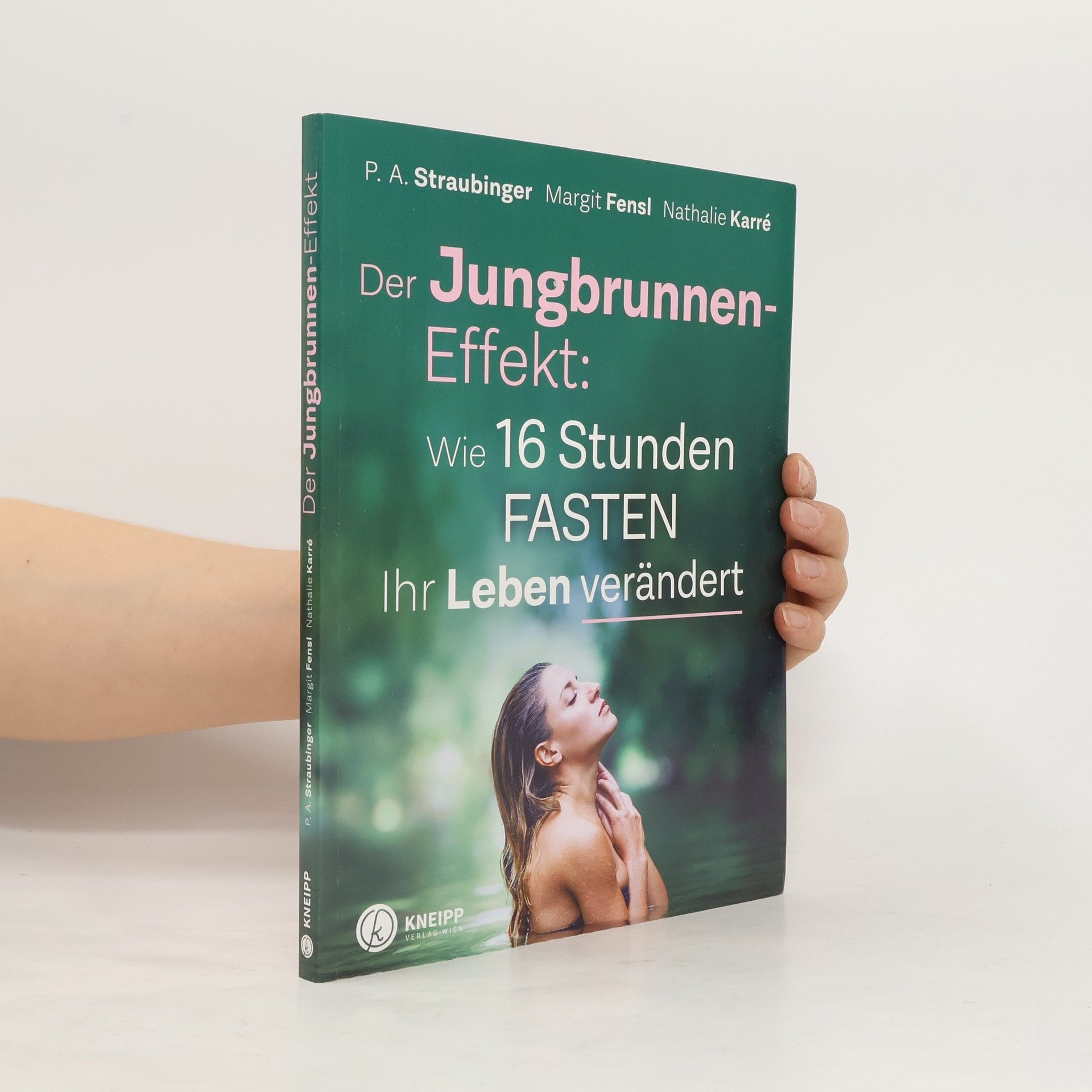 P. A. Straubinger Der Jungbrunnen-Effekt: wie 16 Stunden Fasten ihr Leben verändert