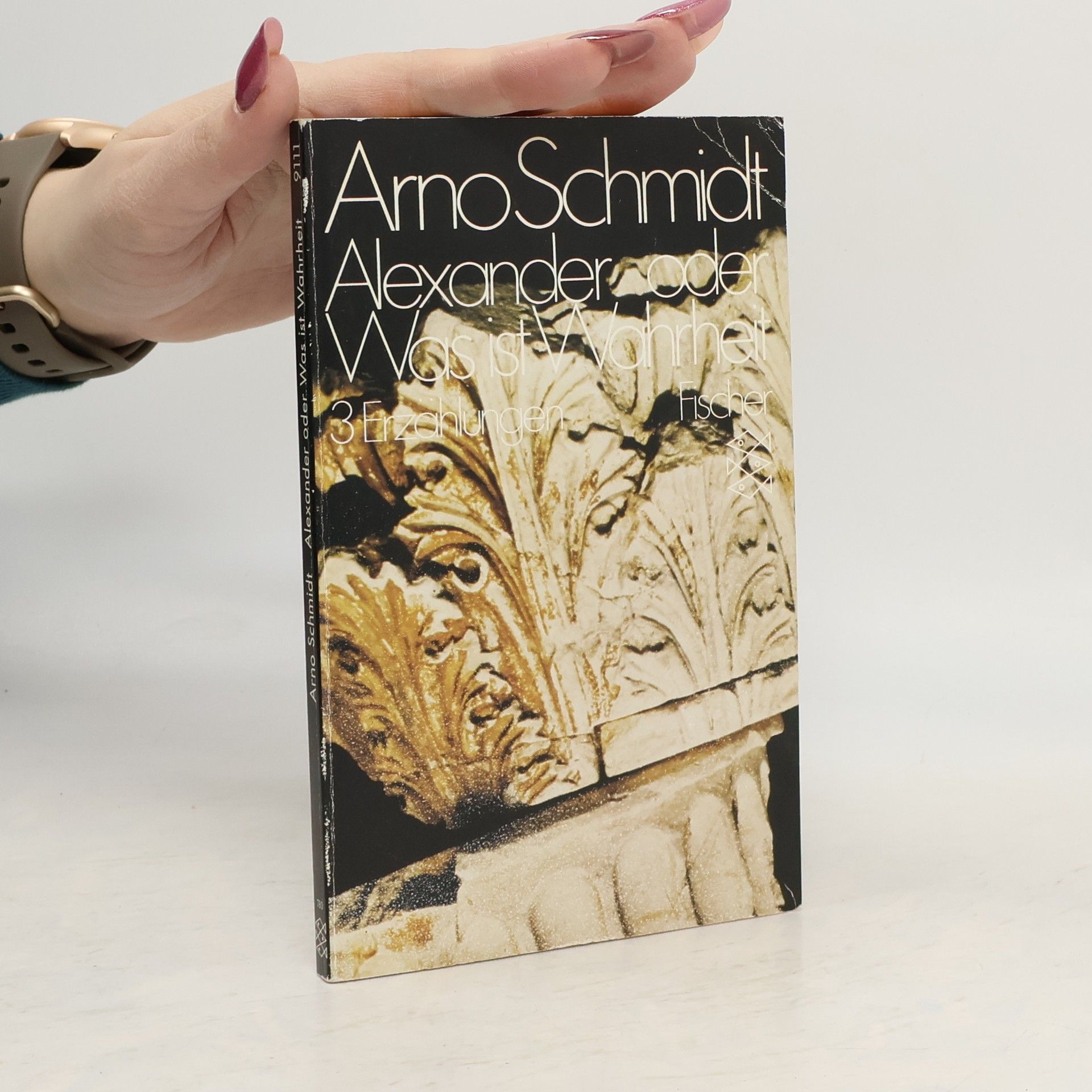 Arno Schmidt-Trucksäss Alexander oder Was ist Wahrheit. Drei Erzählungen