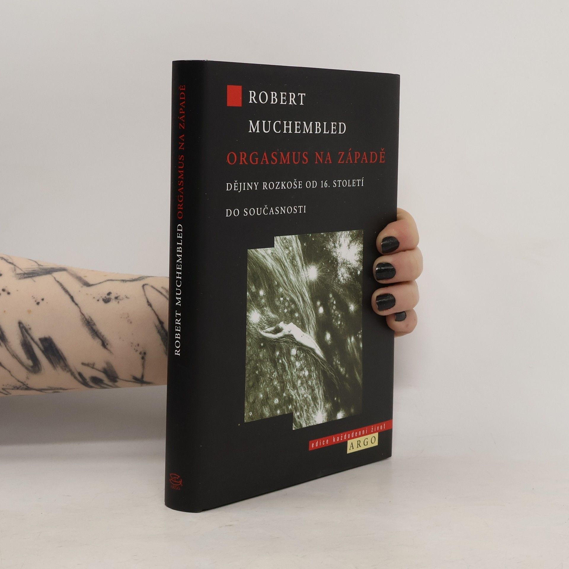 Robert Muchembled Orgasmus na západě. Dějiny rozkoše od 16. století do současnosti