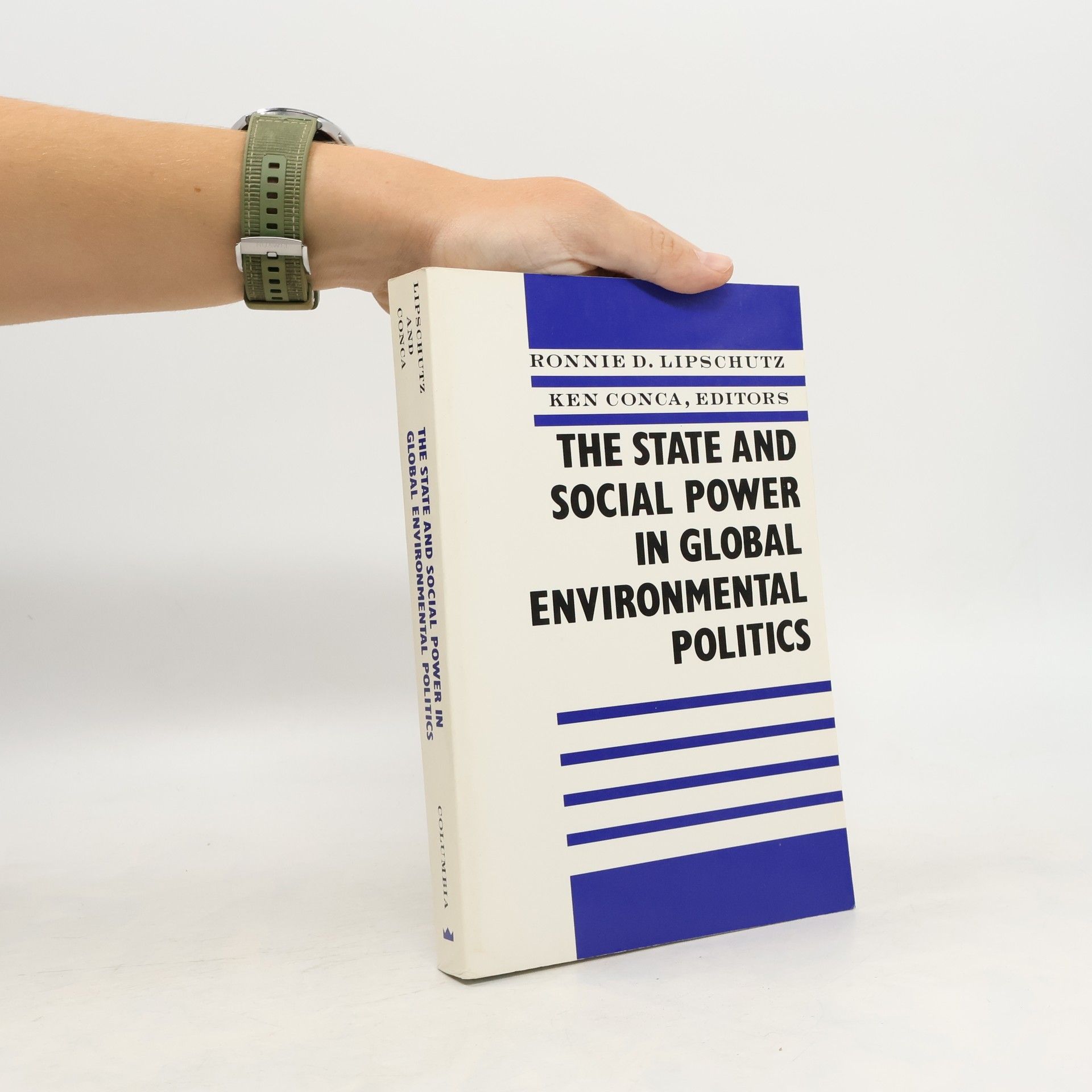Ronnie D. Lipschutz The State and Social Power in Global Environmental Politics